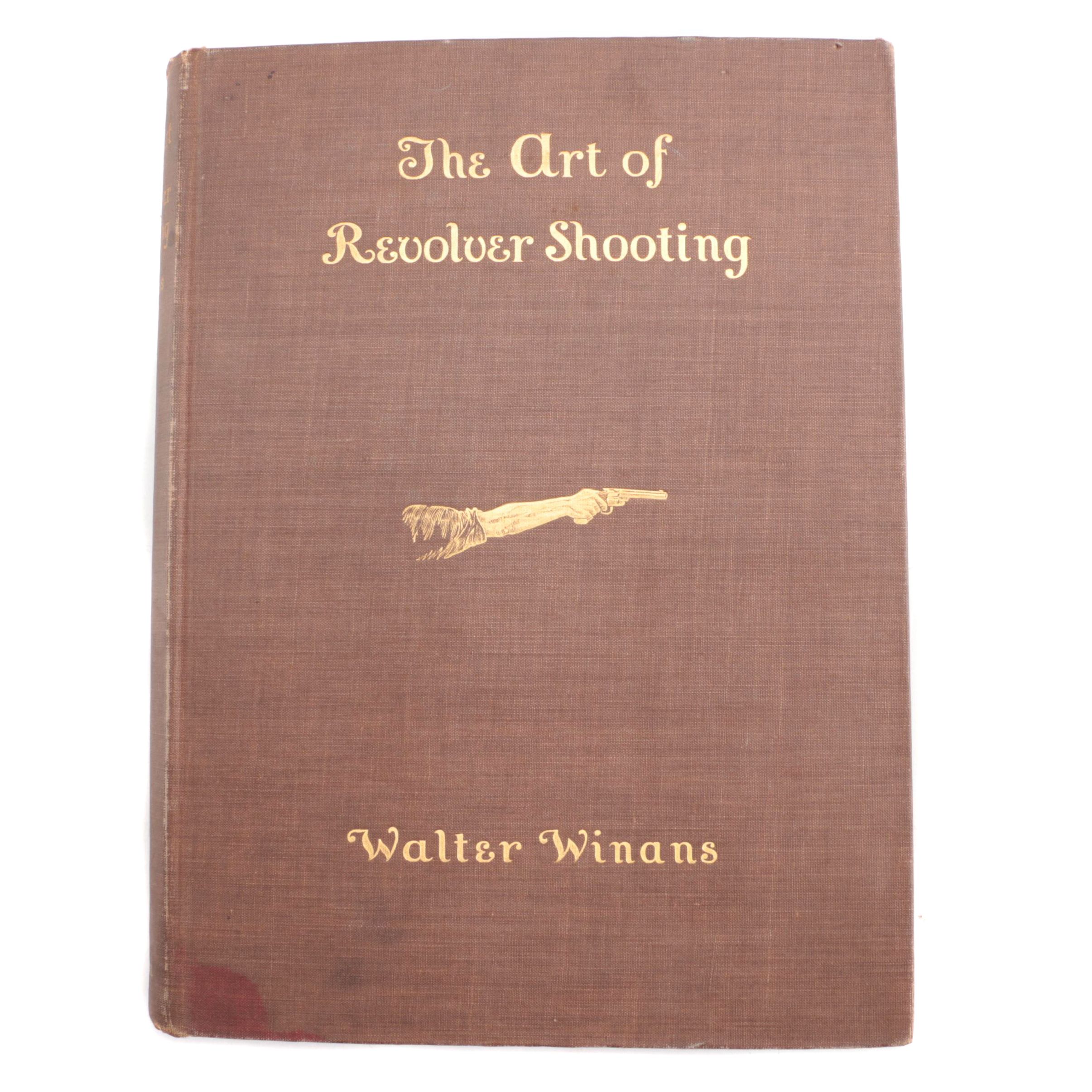 1901 First Edition "The Art of Revolver Shooting" by Walter Winans