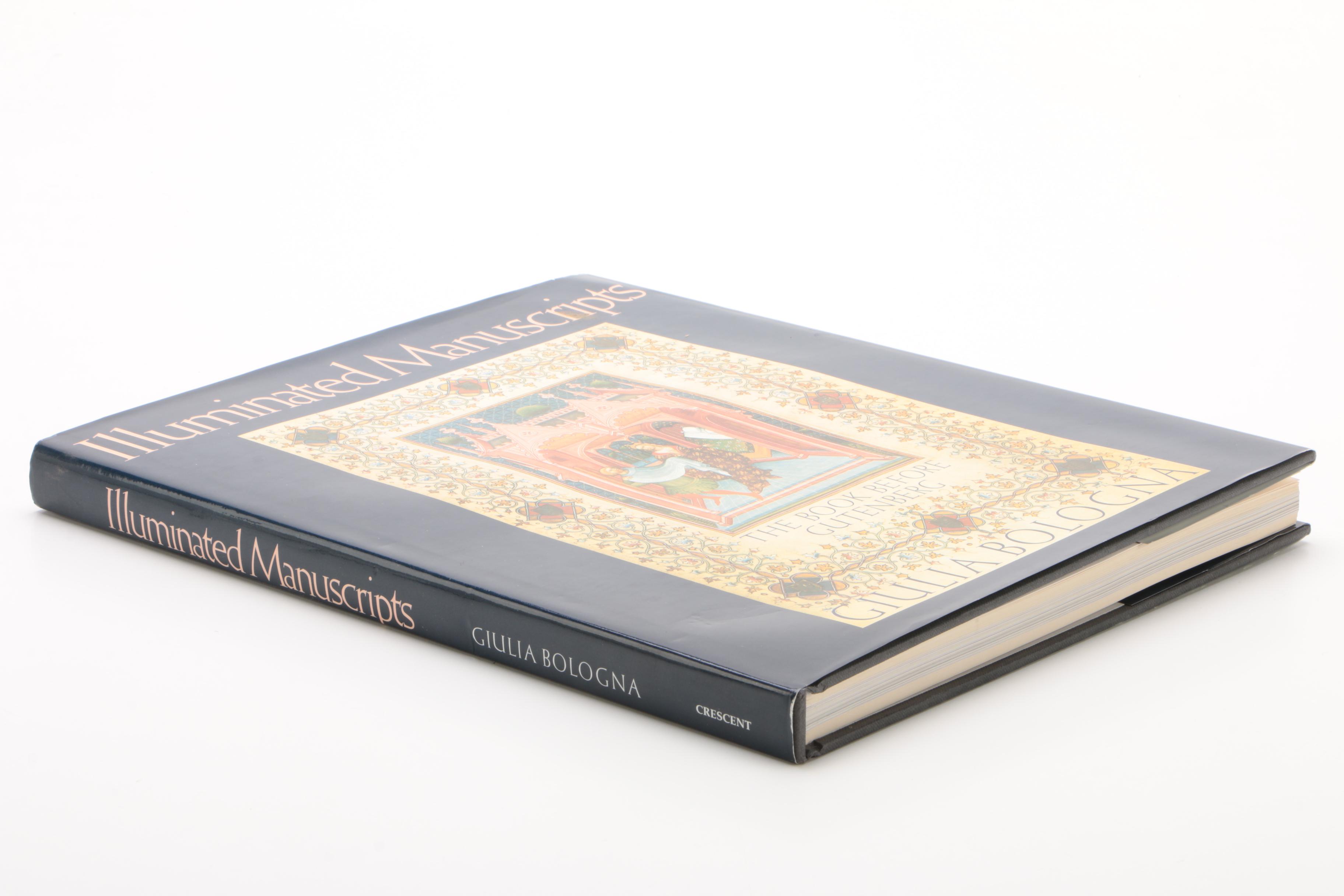 "Illuminated Manuscripts: The Book Before Gutenberg" by Giulia Bologna, 1995