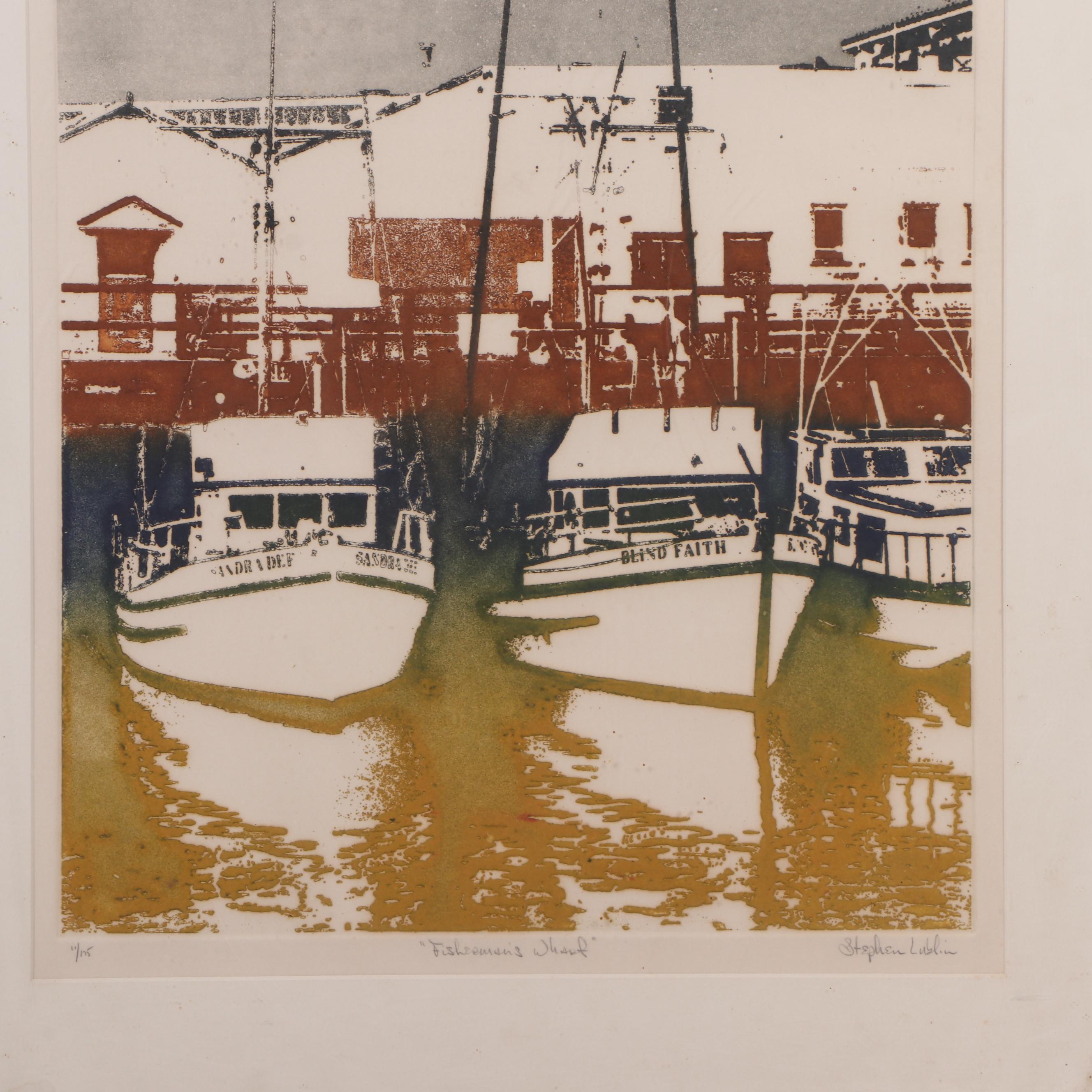 Stephen Lublin Etching with Aquatint  "Fisherman's Wharf"
