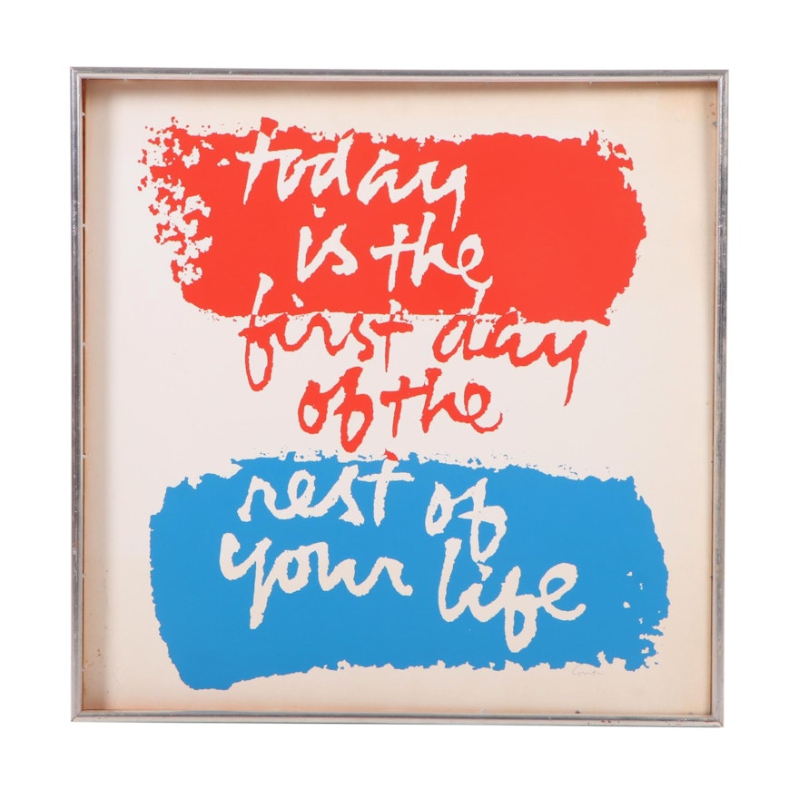 Sister Corita Kent Serigraph "Today is the First Day of the Rest of Your Life"