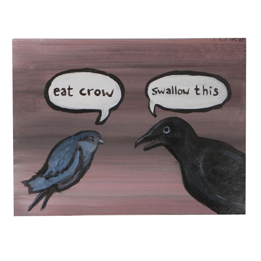 N. Scott Carroll 2019 Acrylic Folk Painting "Eat Crow, Swallow This"