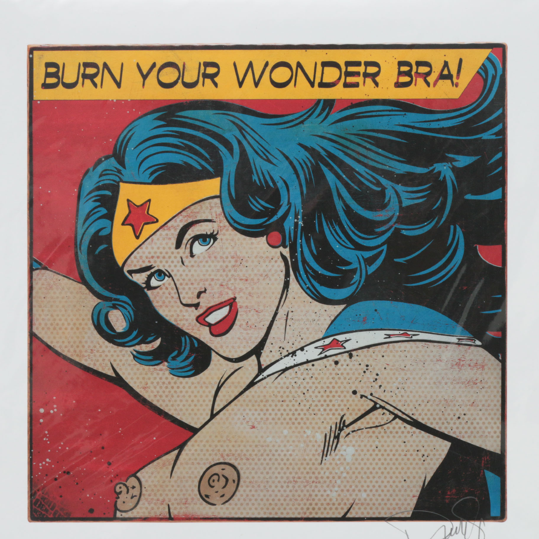 Enjoy Denial Pop Art Giclée "Burn Your Wonder Bra!"