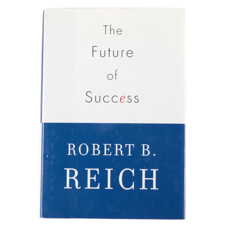 Signed First Edition "The Future of Success" by Robert B. Reich, 2001