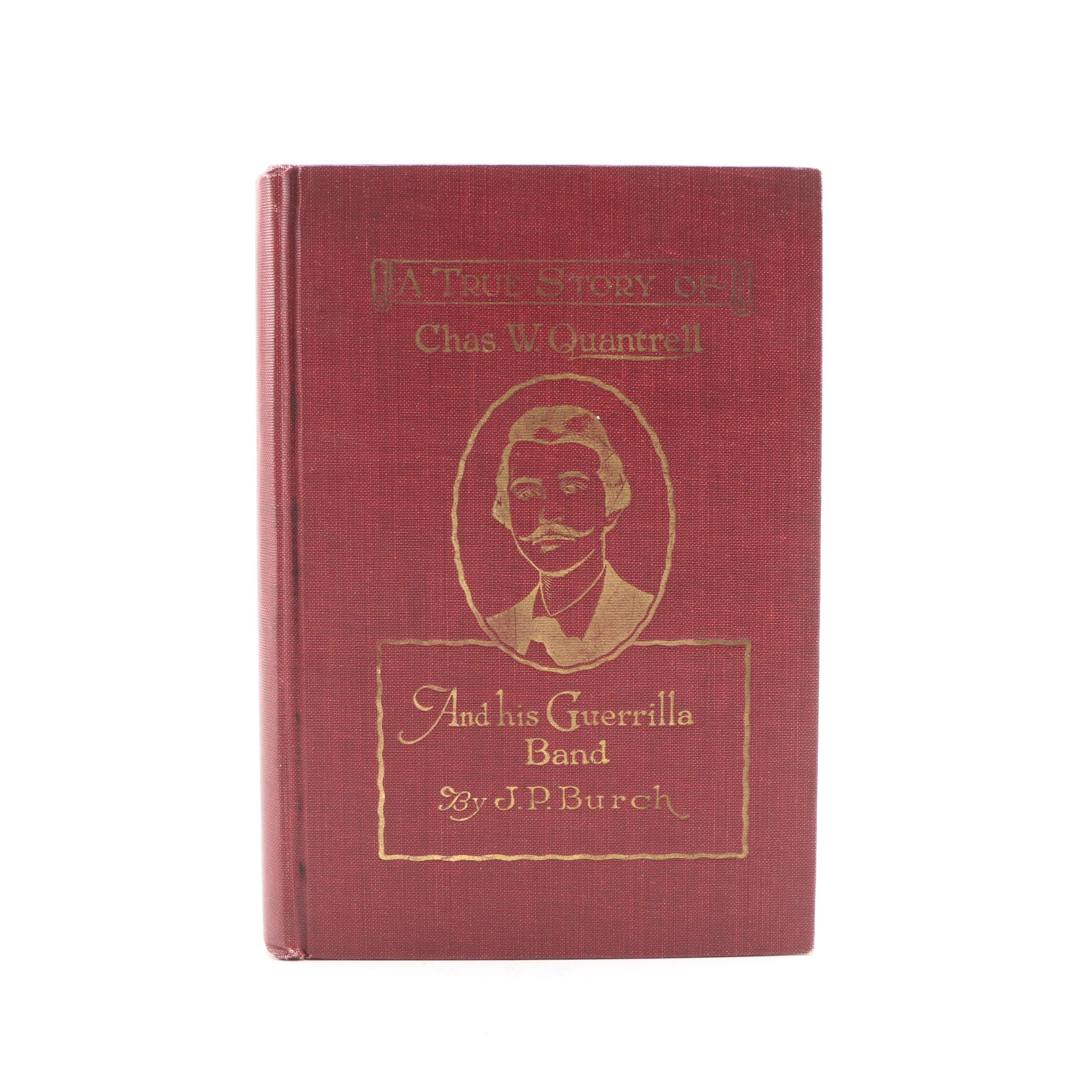 1923 "Charles W. Quantrell: A History of His Guerrilla Warfare" by John Burch