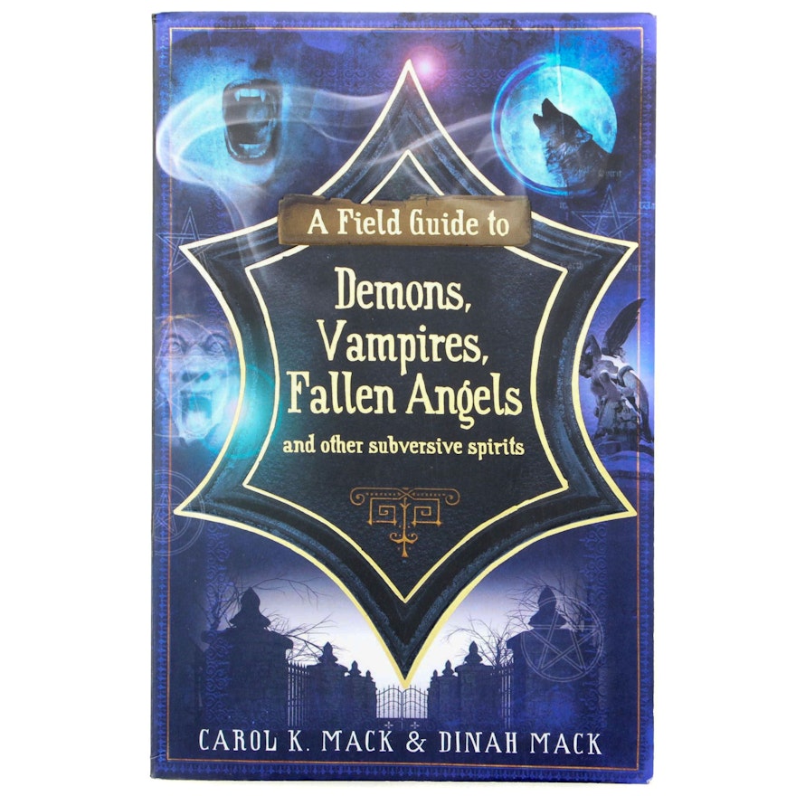 "A Field Guide to Demons, Vampires, Fallen Angels, and Other Subversive Spirits"
