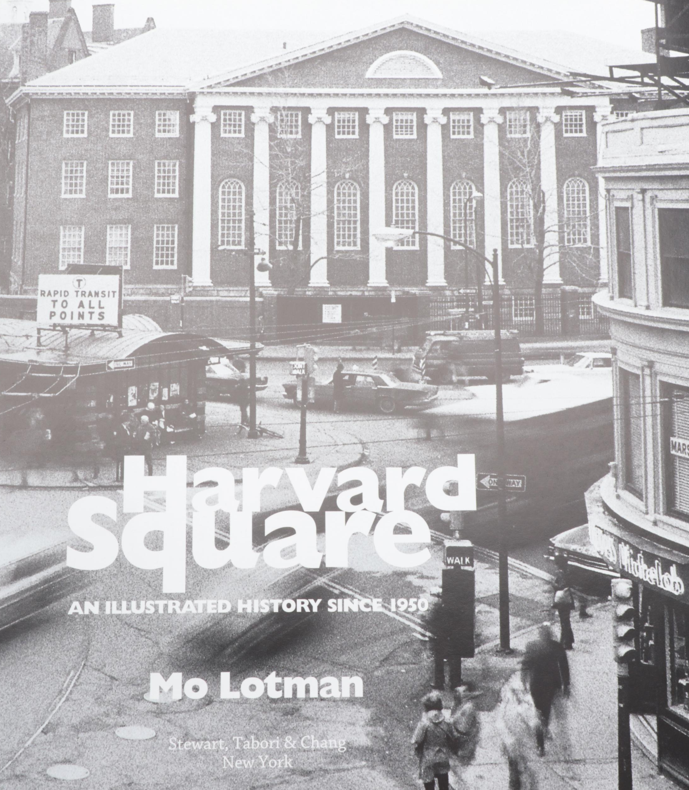 First Edition "Harvard Square: An Illustrated History Since 1950" by Mo Lotman