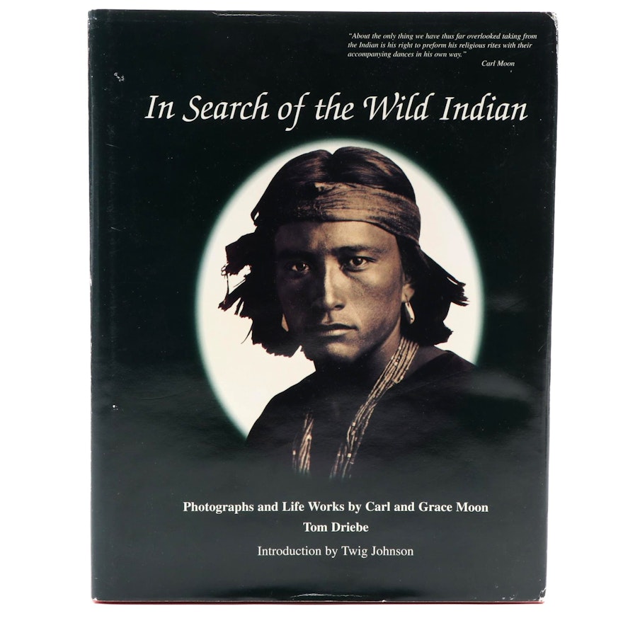 Signed "In Search of the Wild Indian: Carl and Grace Moon" by Tom Driebe, 1997