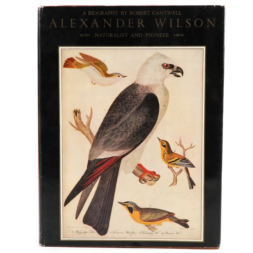 First Edition "Alexander Wilson: Naturalist and Pioneer" by R. Cantwell, 1961