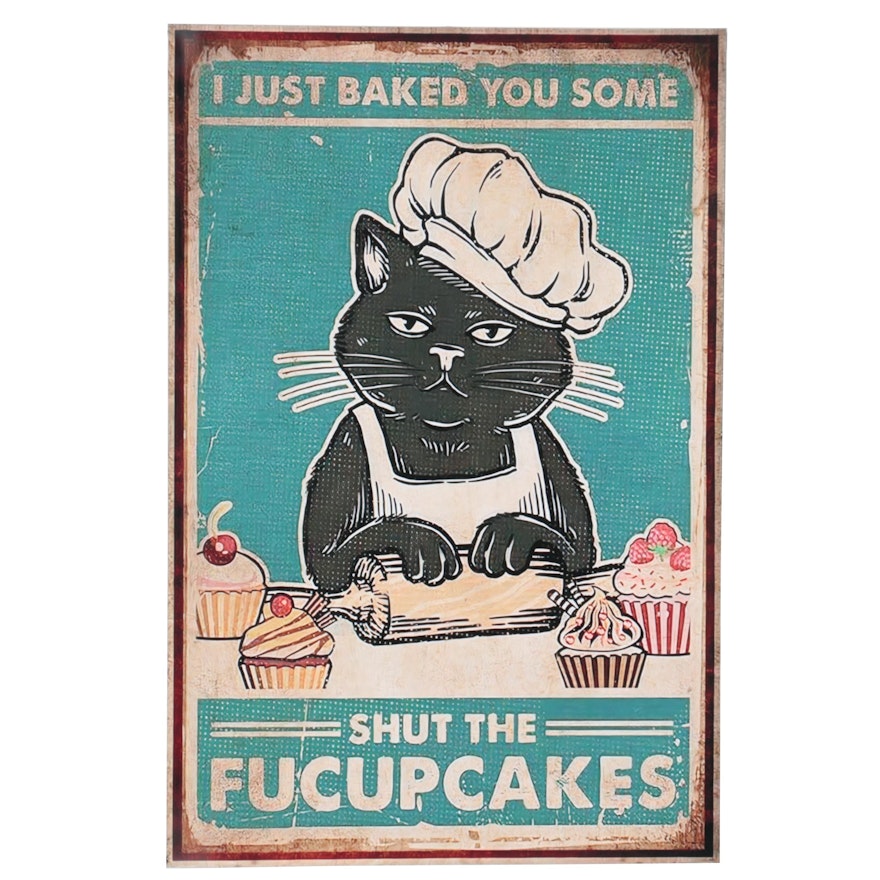 Giclée Poster of Chef Black Cat "I Just Baked You Some Shut the Fucupcakes"