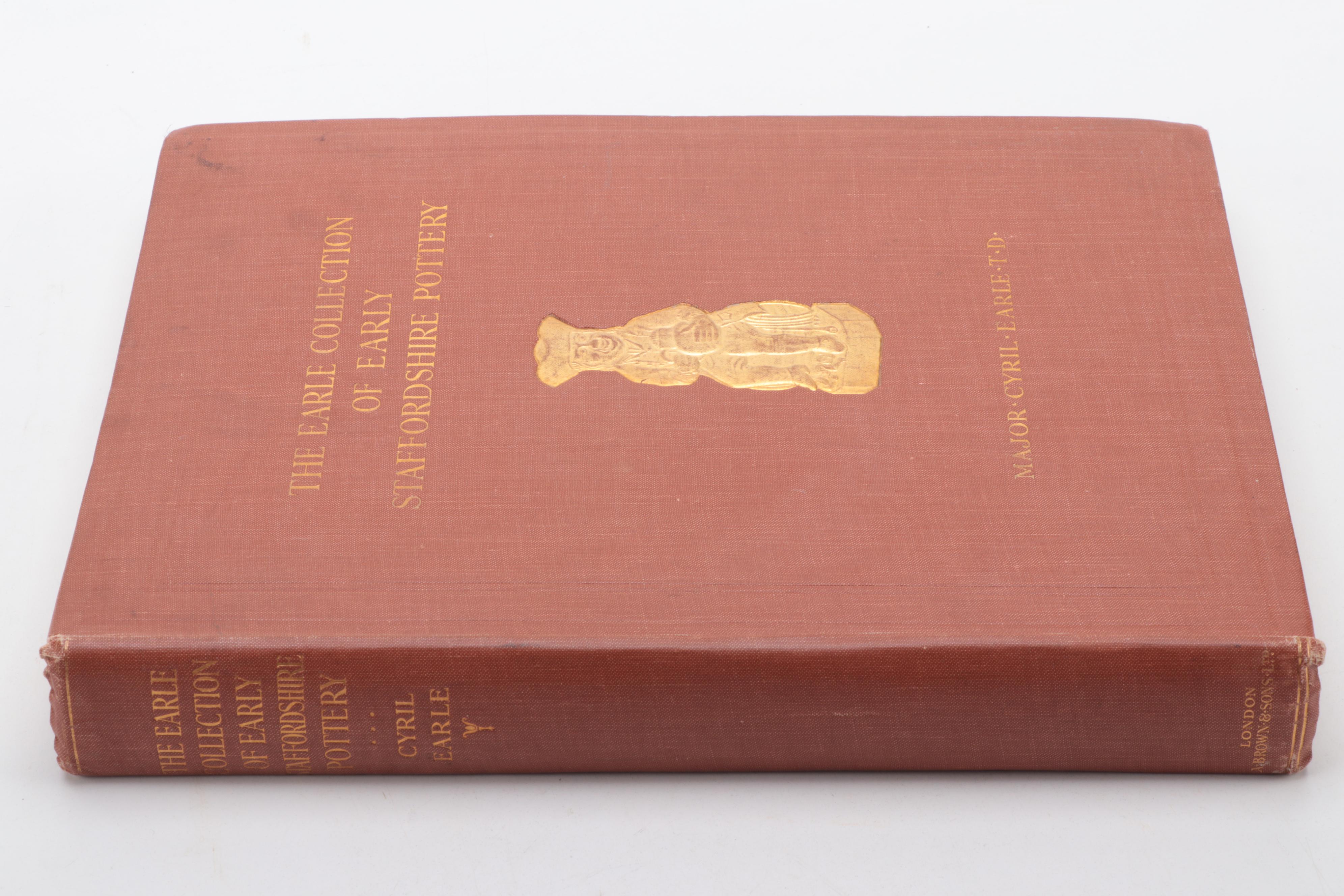 "The Earle Collection of Early Staffordshire Pottery" by Cyril Earle, 1915