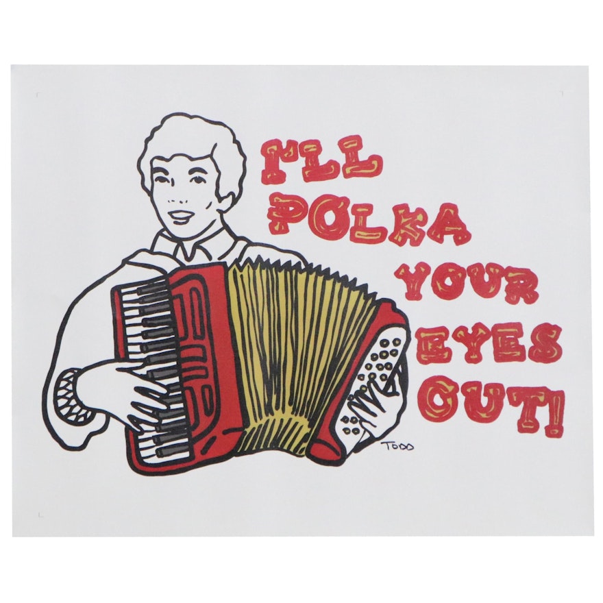 Todd Goldman Giclée "I'll Polka Your Eyes Out," Circa 2000