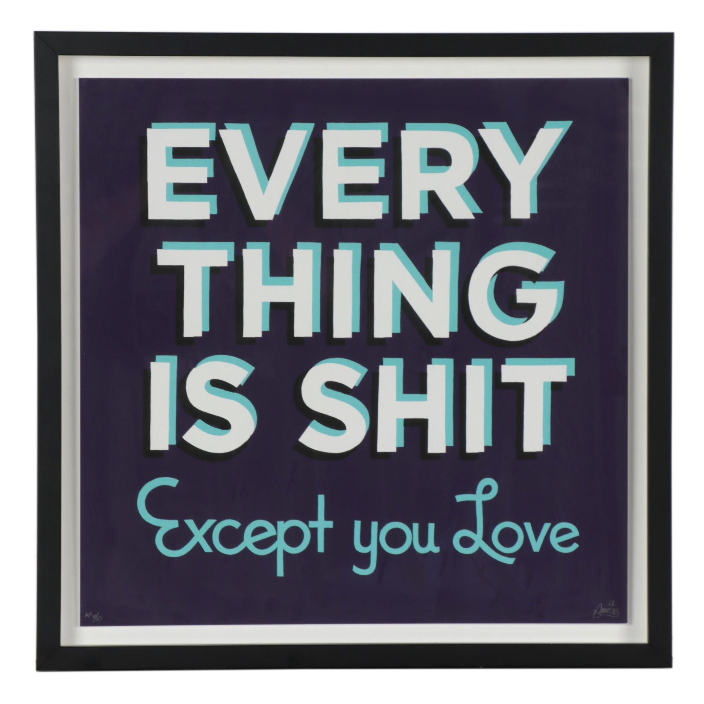 Stephen Powers Serigraph "Everything Is Shit Except You Love," 21st Century