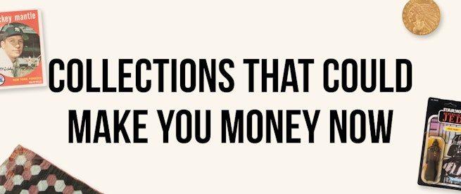 Collections That Could Make You Money Now