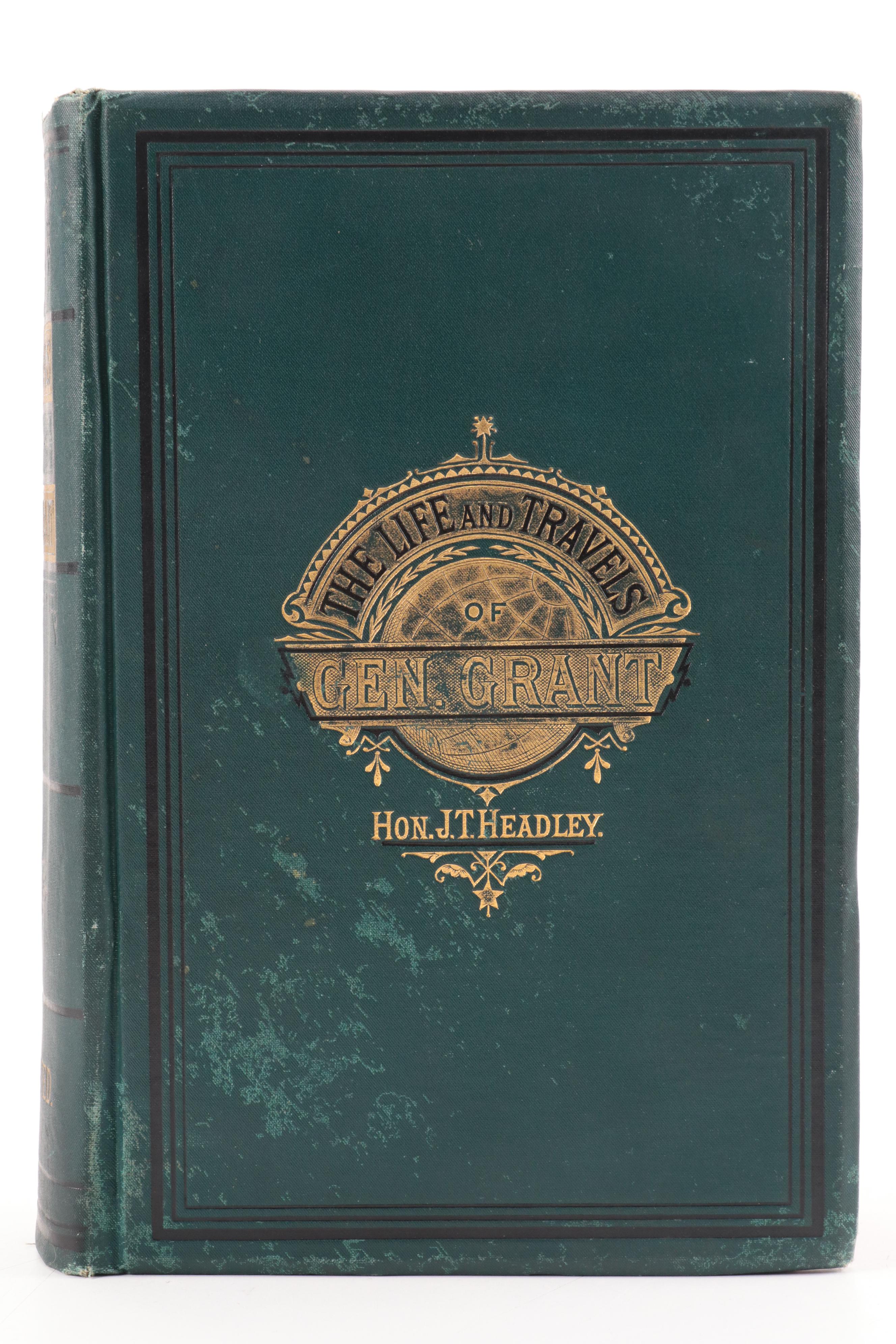 First Edition "The Life and Travels of General Grant" by Joel T. Headley, 1879