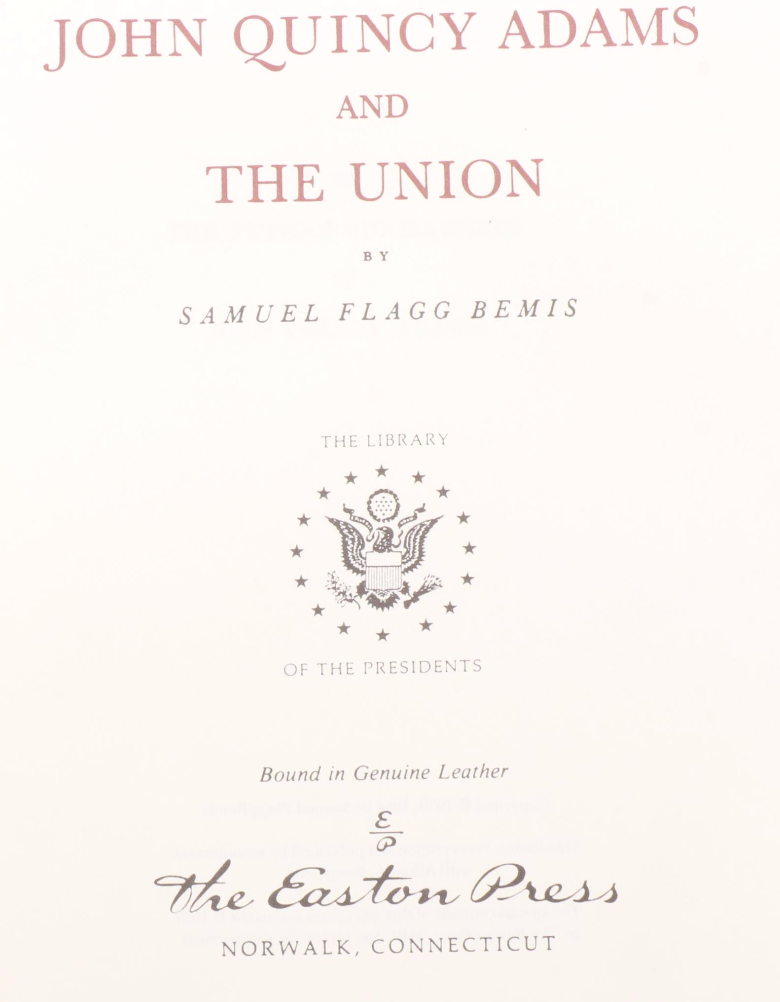 Easton Press Presidential Biographies Including "John Quincy Adams" Vol. I–II