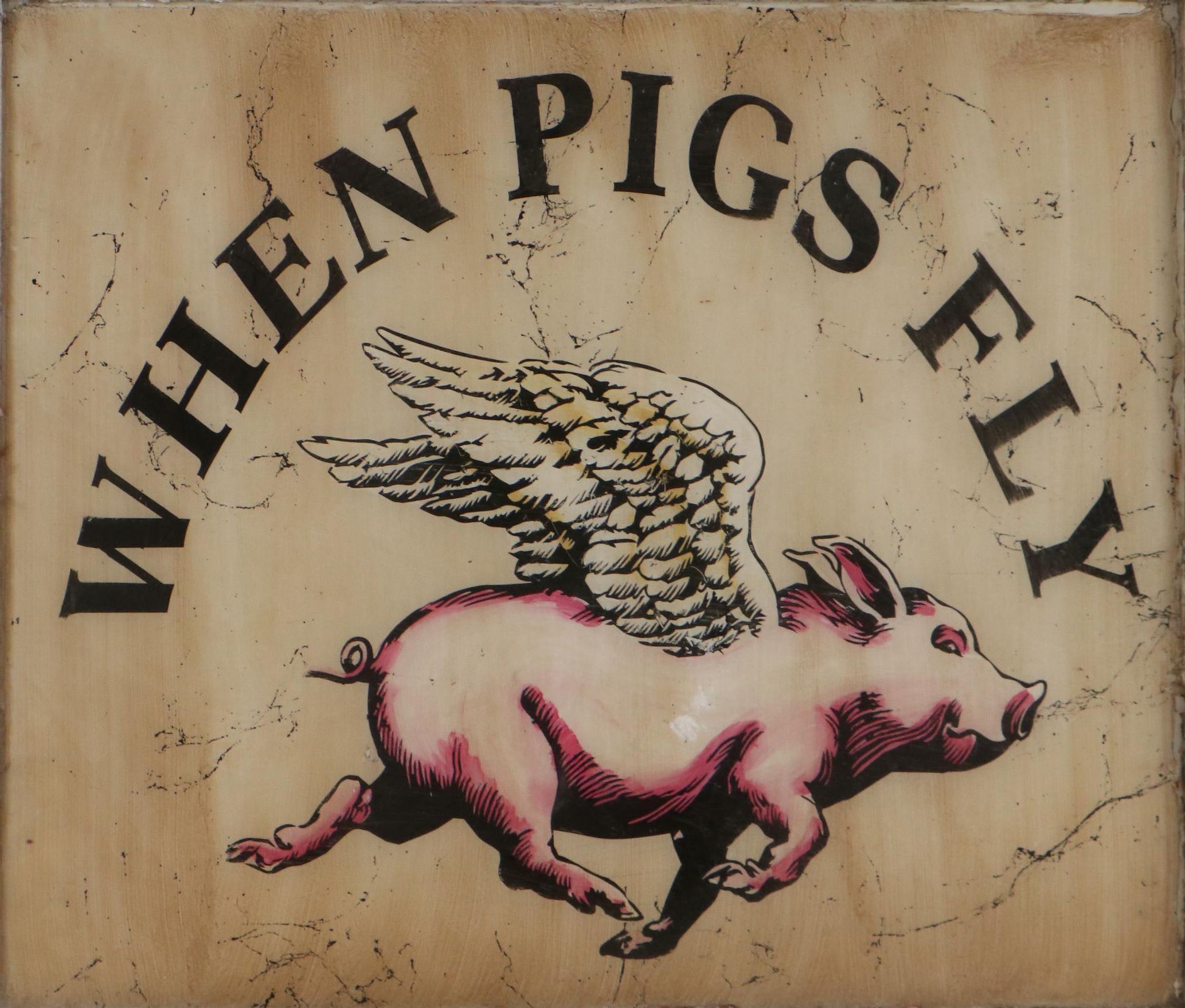 Reverse Glass Painted Sign "When Pigs Fly"