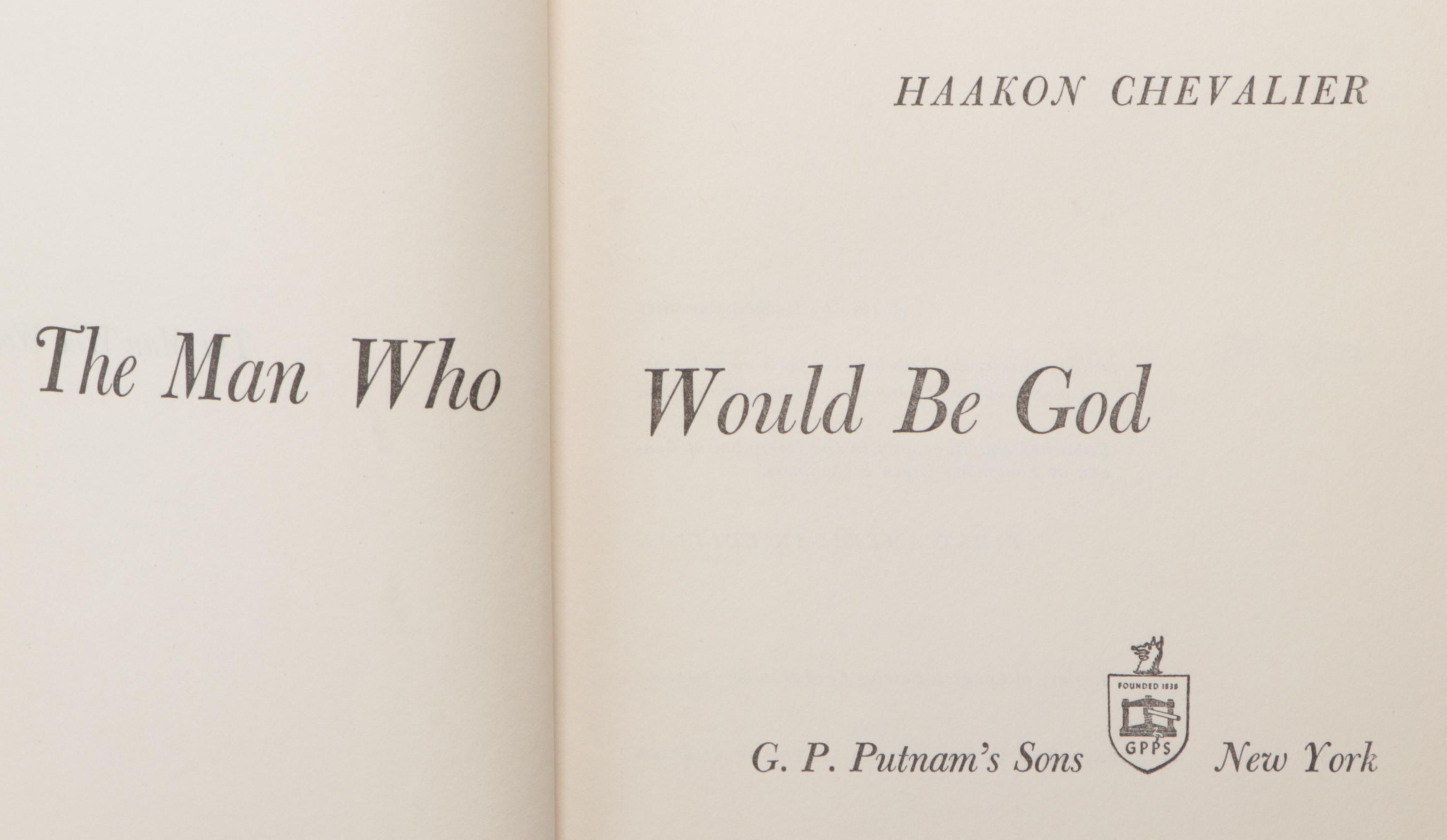 First American Edition "The Man Who Would Be God" by Haakon Chevalier and More