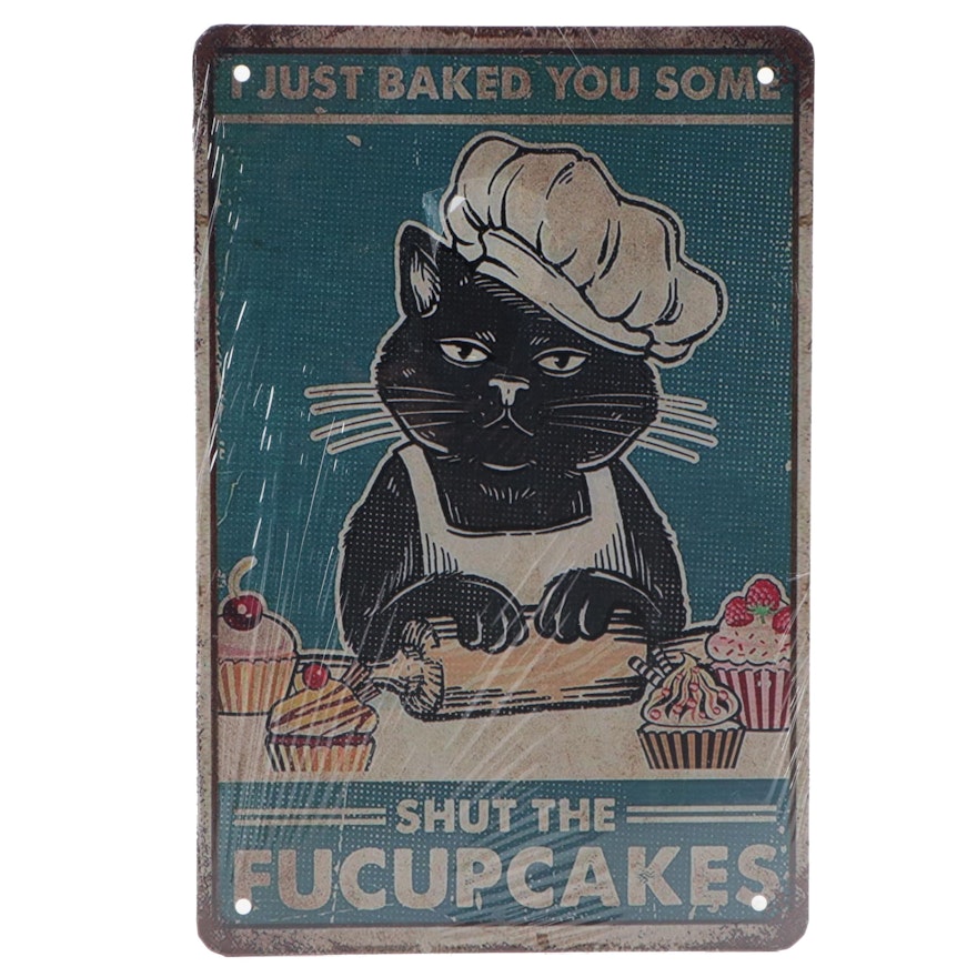 "I Just Baked You Some Shut The Fucupcakes" Giclée on Metal Sign