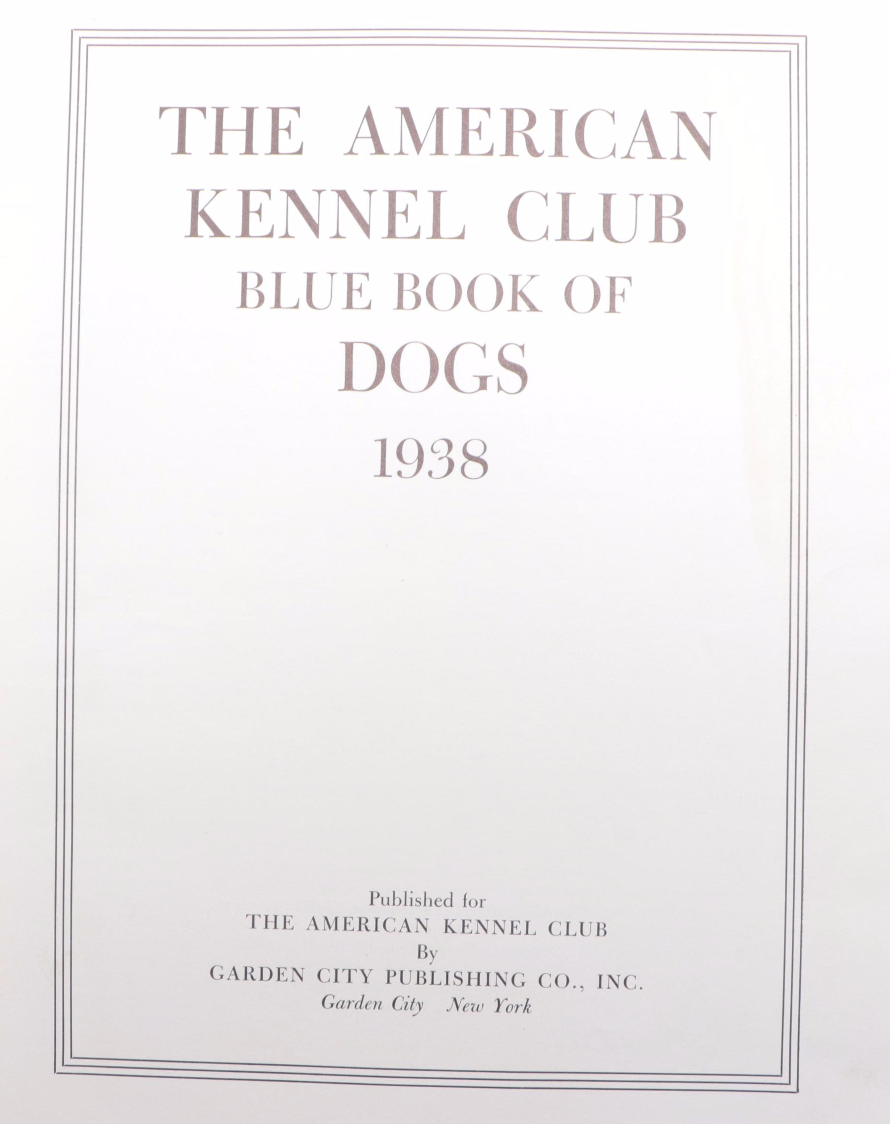 First Edition "The American Kennel Club Blue Book of Dogs" and More Dog Books