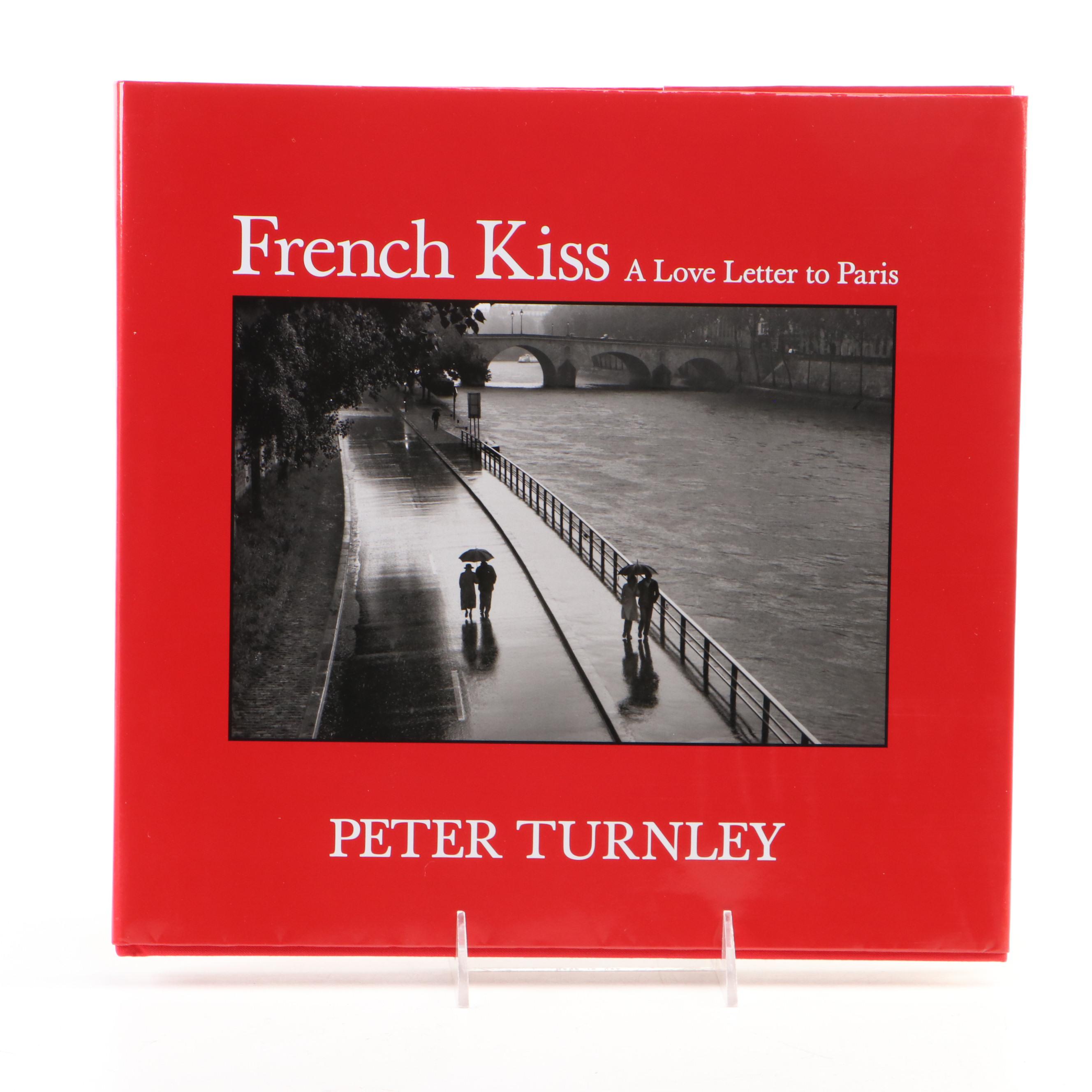 Signed First Edition "French Kiss: A Love Letter to Paris" by Peter Turnley