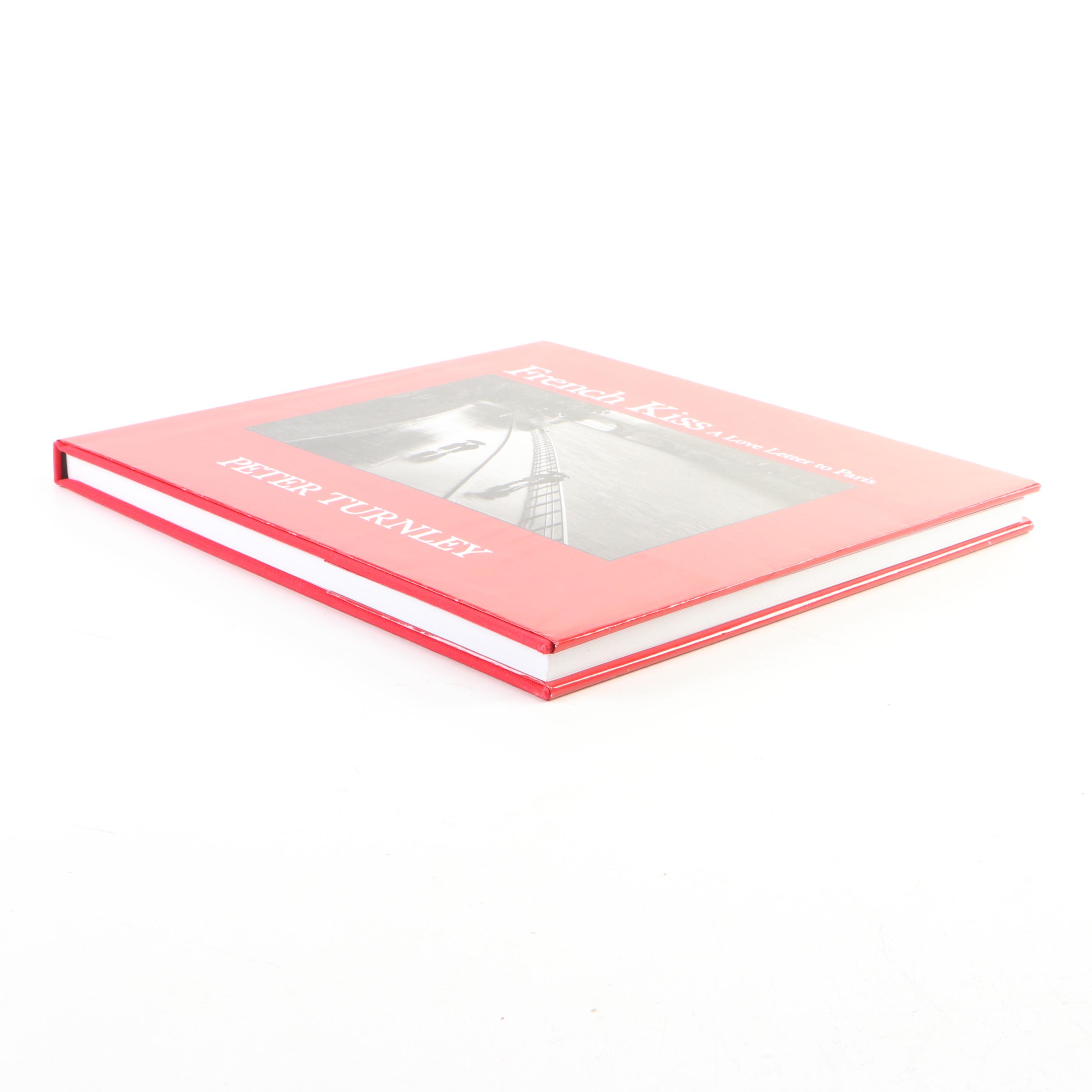 Signed First Edition "French Kiss: A Love Letter to Paris" by Peter Turnley