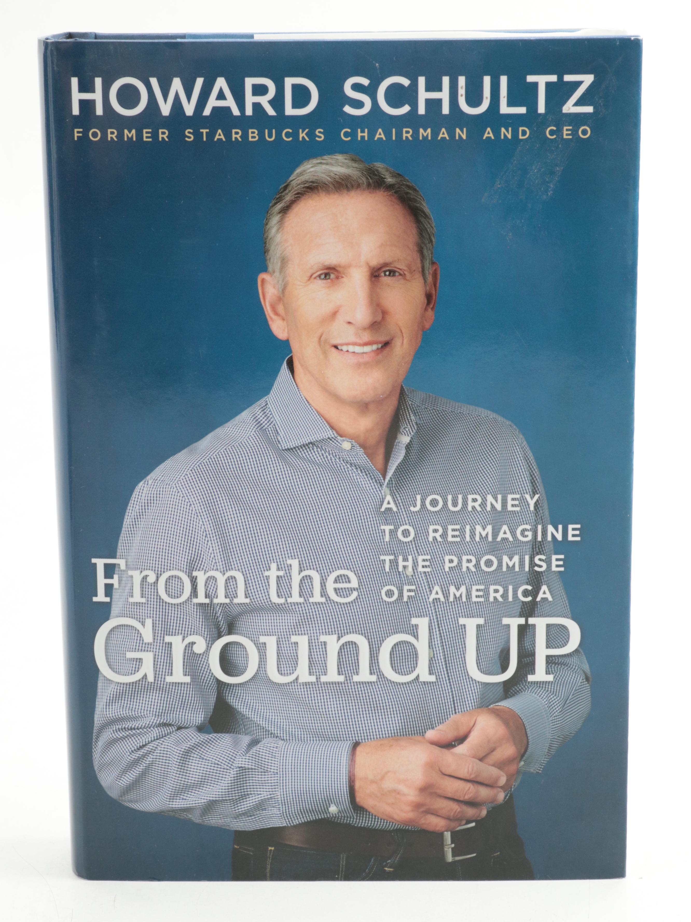 Signed First Edition "From the Ground Up" by Howard Schultz and More