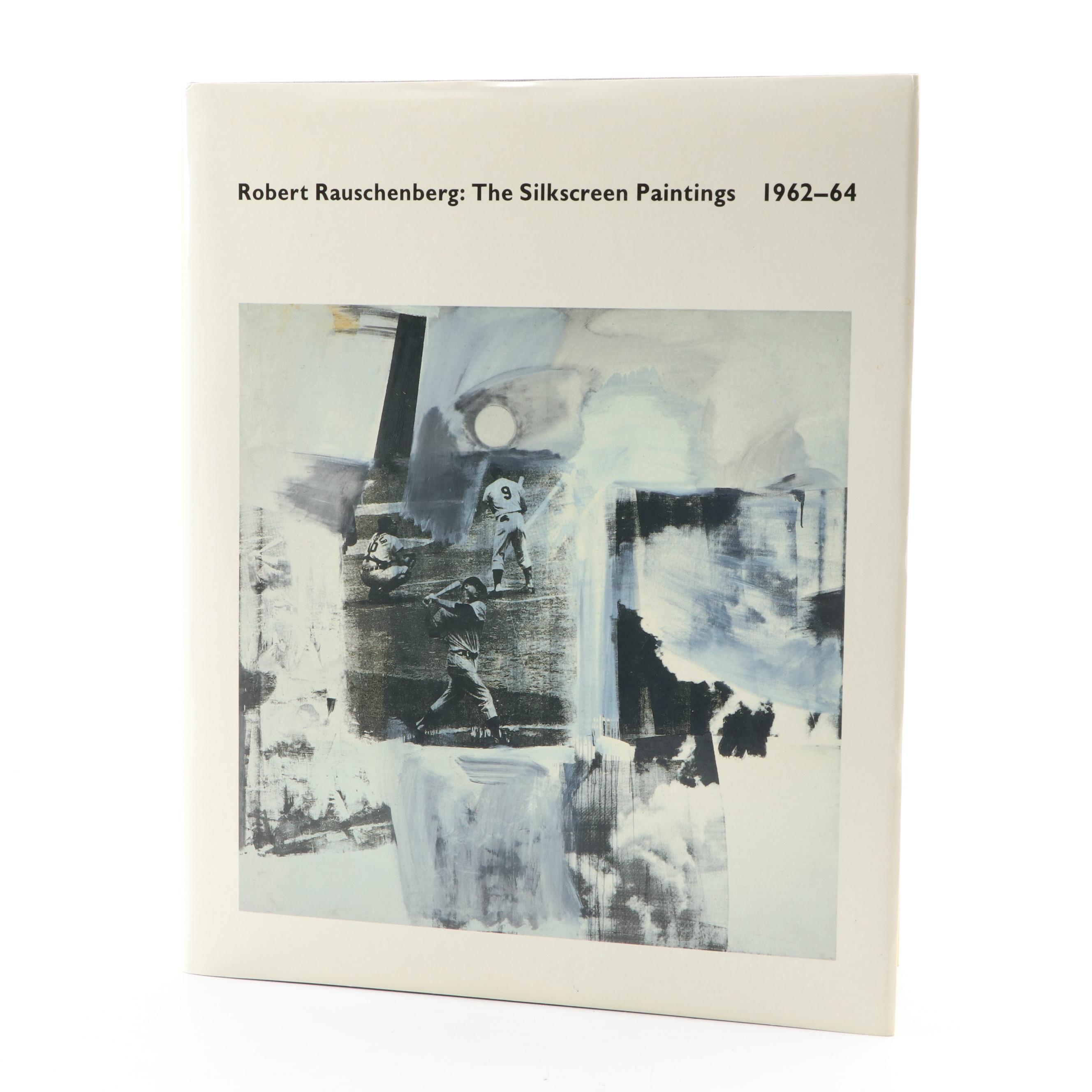 First Edition "Robert Rauschenberg: The Silkscreen Paintings, 1962–64" and More
