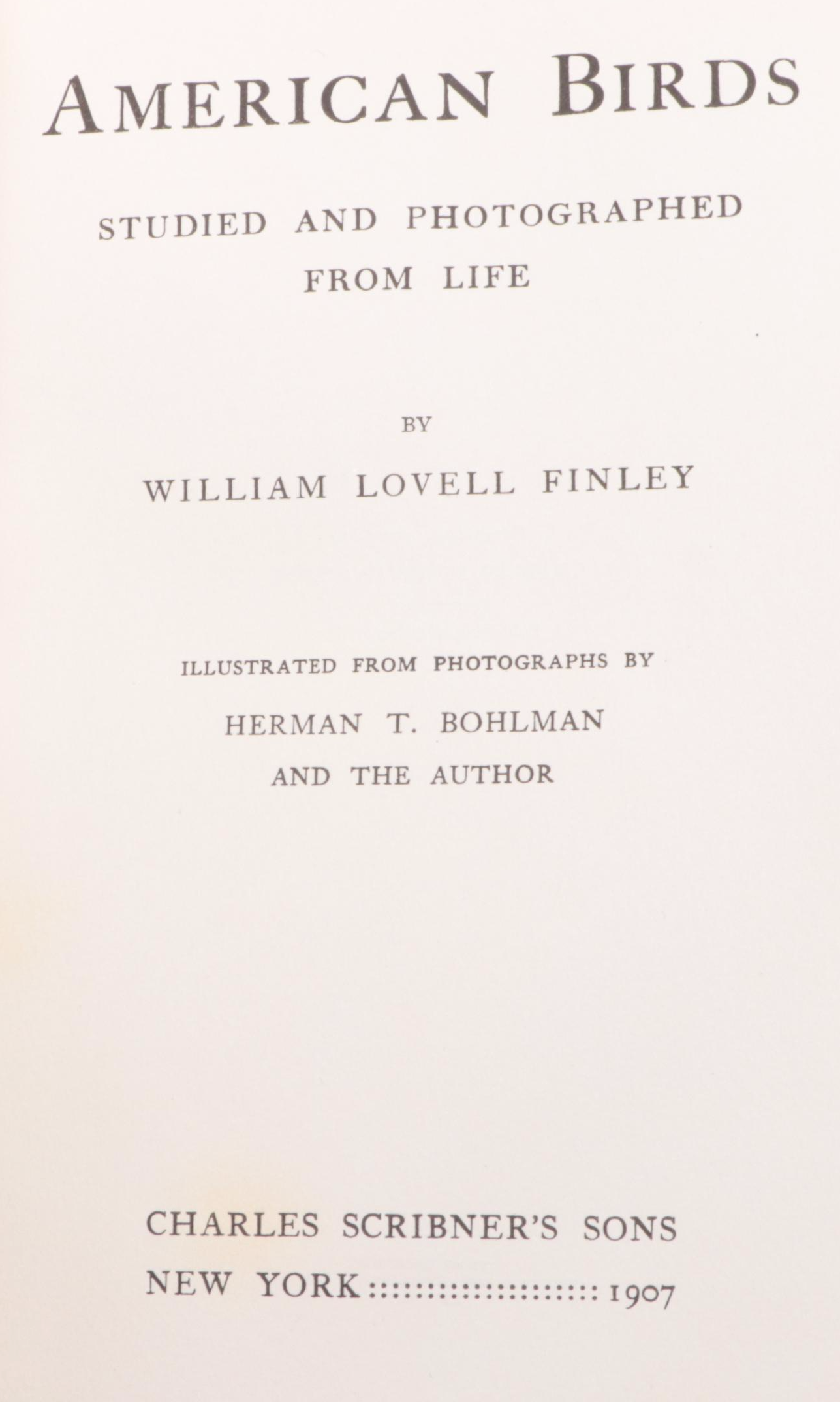 First Edition "American Birds" by William Lovell Finley and More