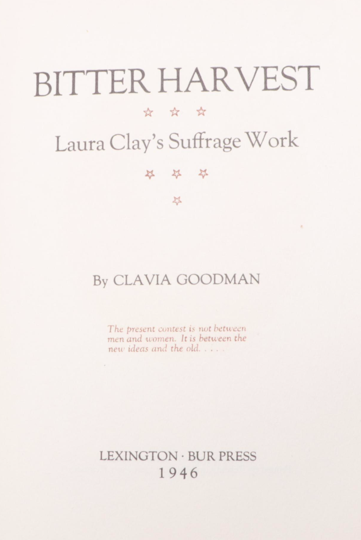 "Bitter Harvest: Laura Clay's Suffrage Work" by Clavia Goodman, 1946