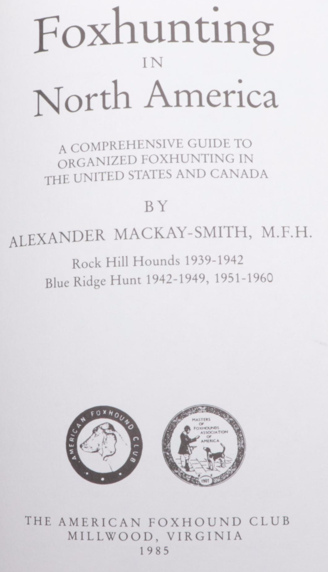 Signed "Foxhunting in North America" by Alexander Mackay-Smith and More