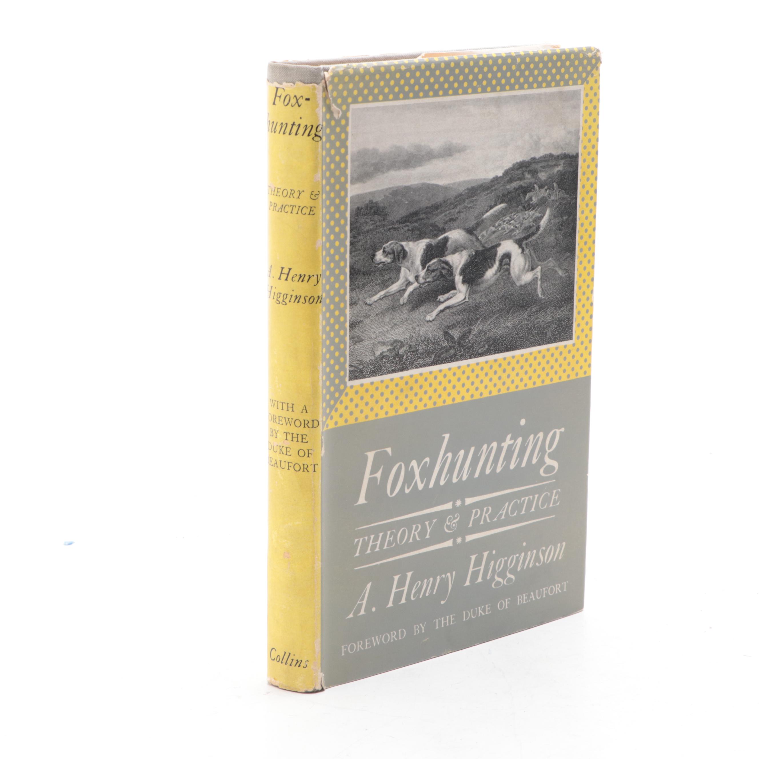 "Foxhunting: Theory and Practice" and More Books by A. Henry Higginson, 1940s