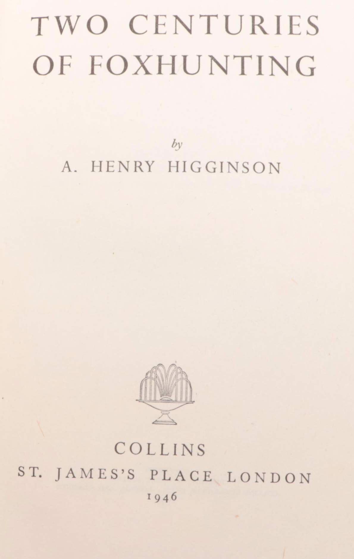"Foxhunting: Theory and Practice" and More Books by A. Henry Higginson, 1940s
