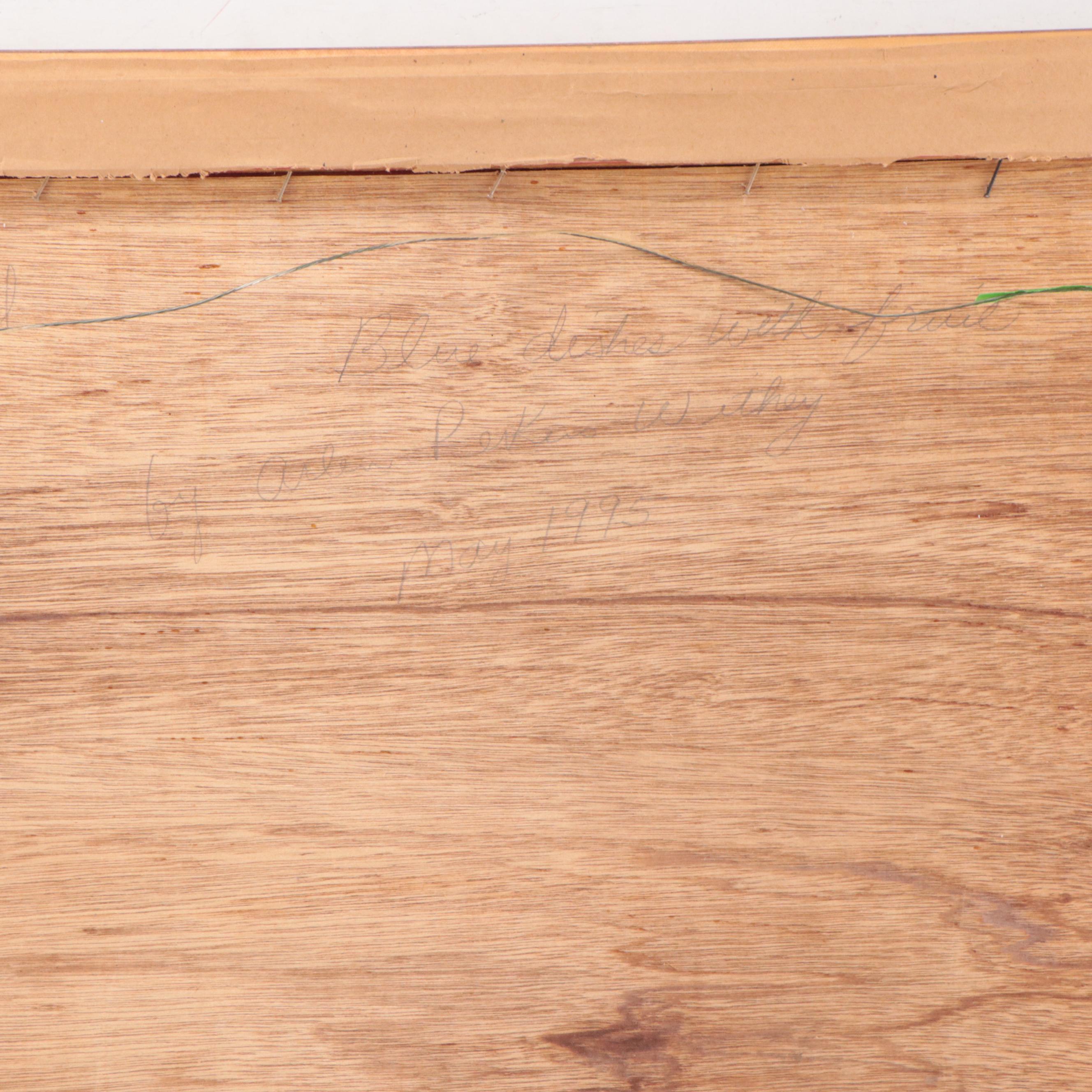 Arlen Perkins Withey Oil Painting "Blue Dishes with Fruit," 1995