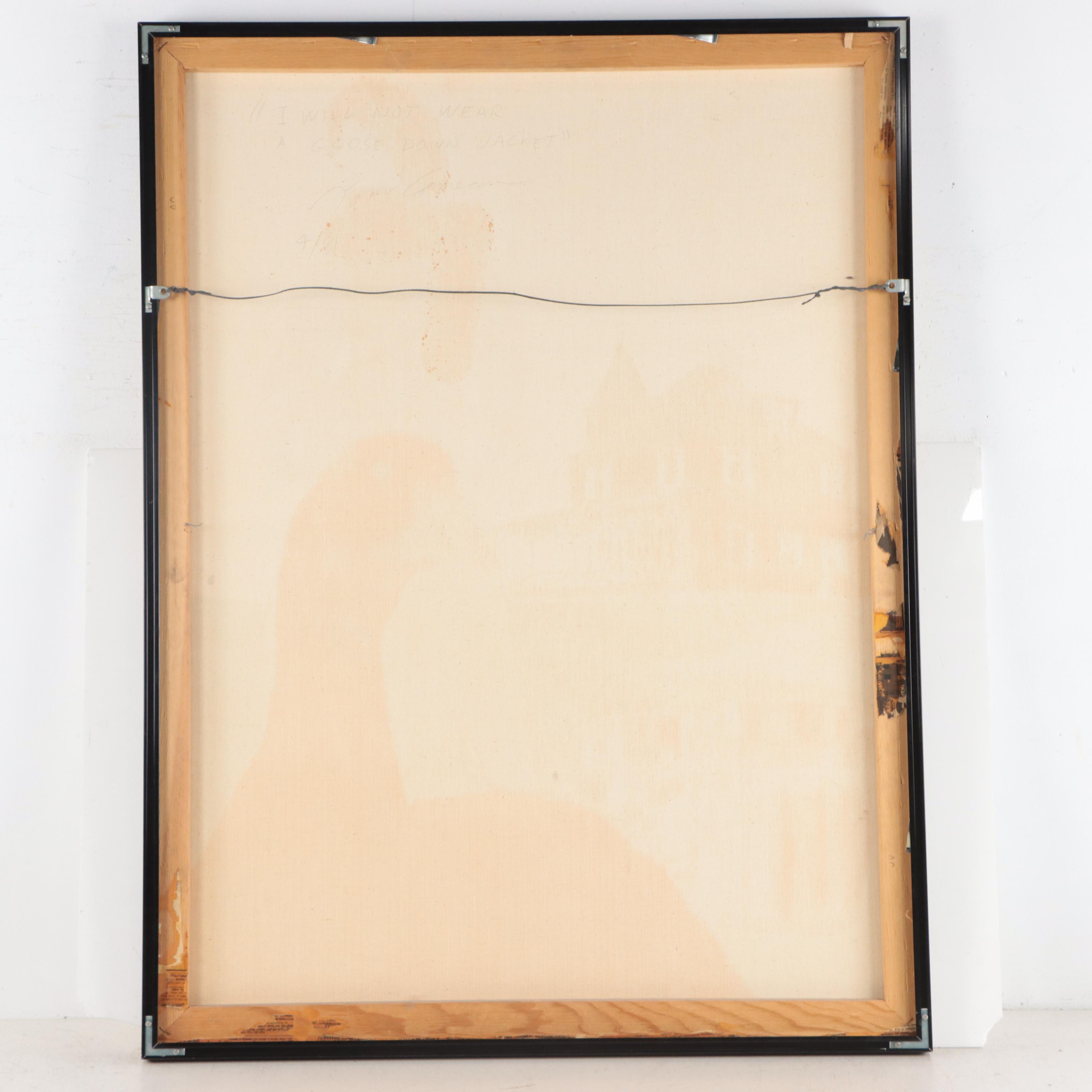 Tom Cameron Oil Painting "I Will Not Wear A Goose Down Jacket," 1981
