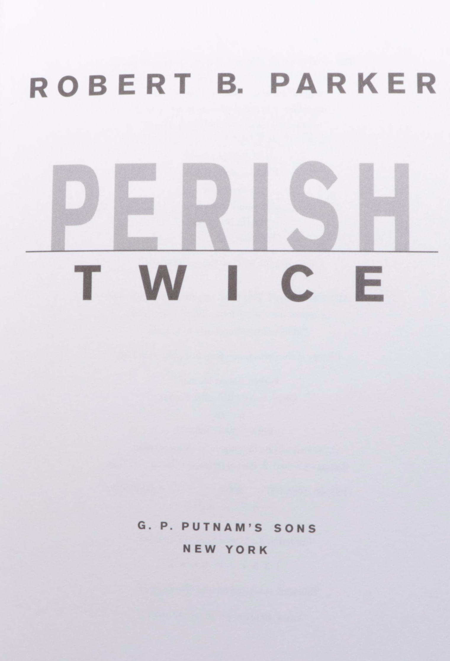 First Edition Robert B. Parker Novels Including "Perish Twice" and "Hush Money"