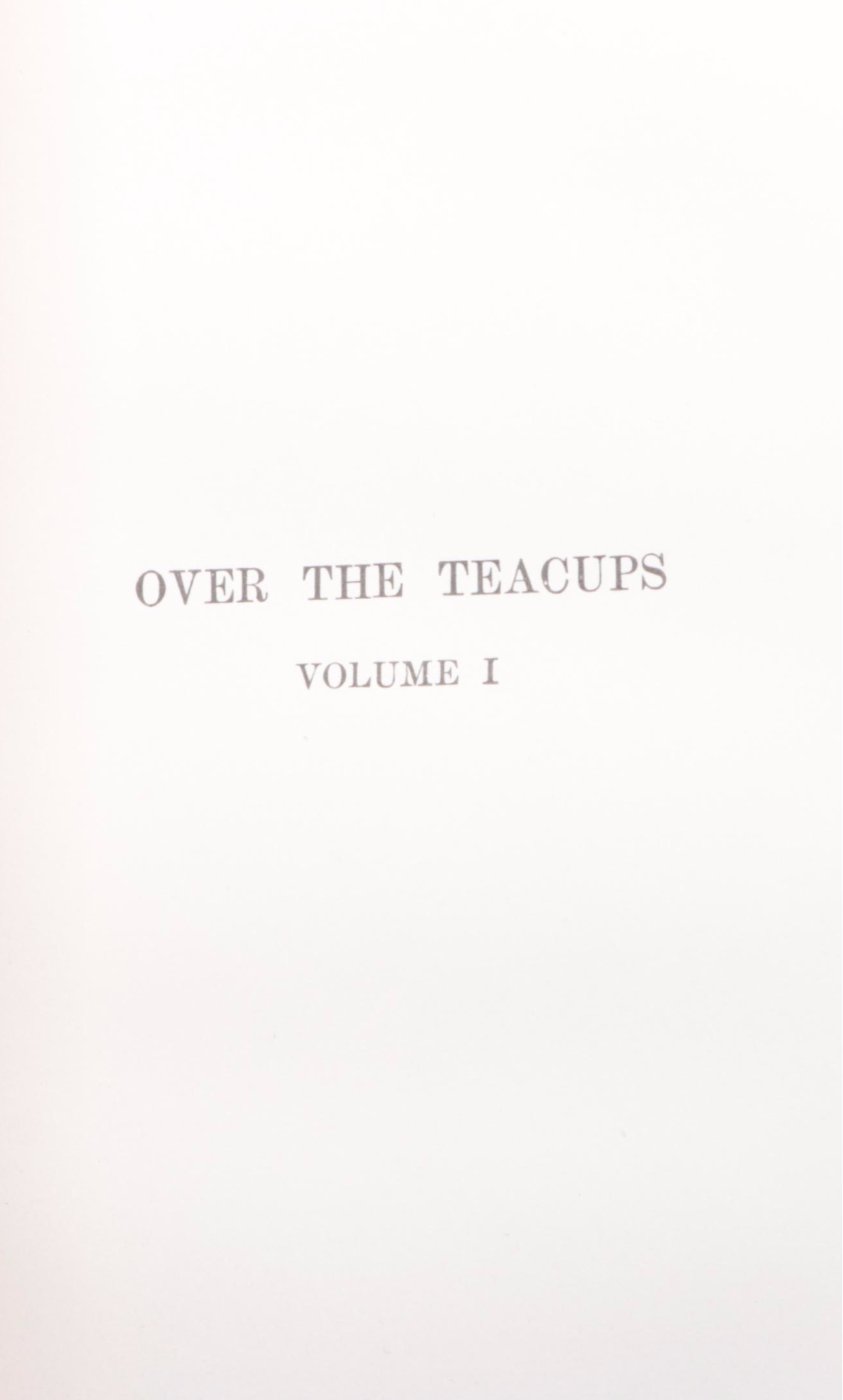 "Over the Teacups" Two-Volume Set and More by Oliver Wendell Holmes