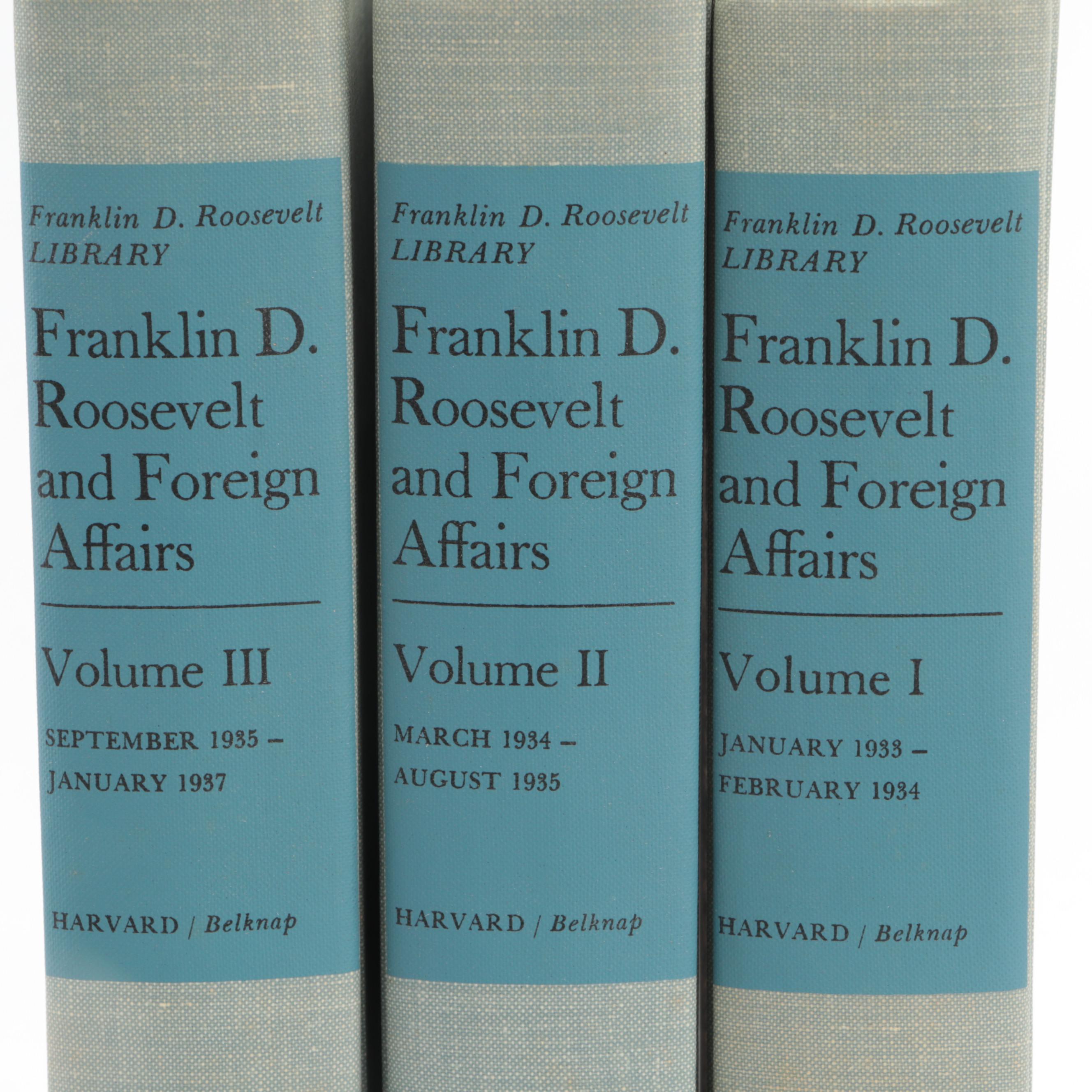 Franklin D. Roosevelt and Foreign Affairs Volumes I-III Edited by Edgar B. Nixon