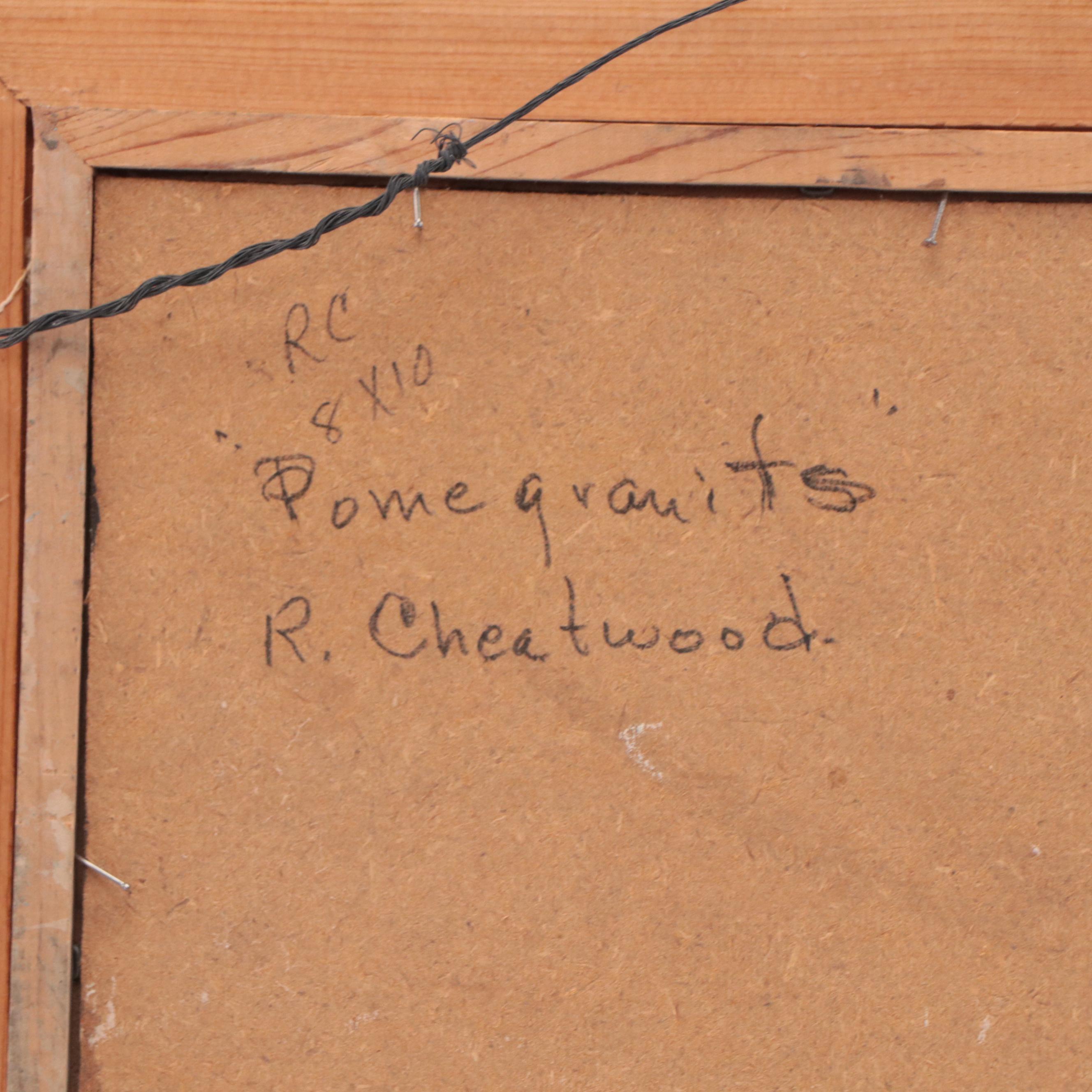 R. Cheatwood Still Life Oil Painting "Pomegranits"