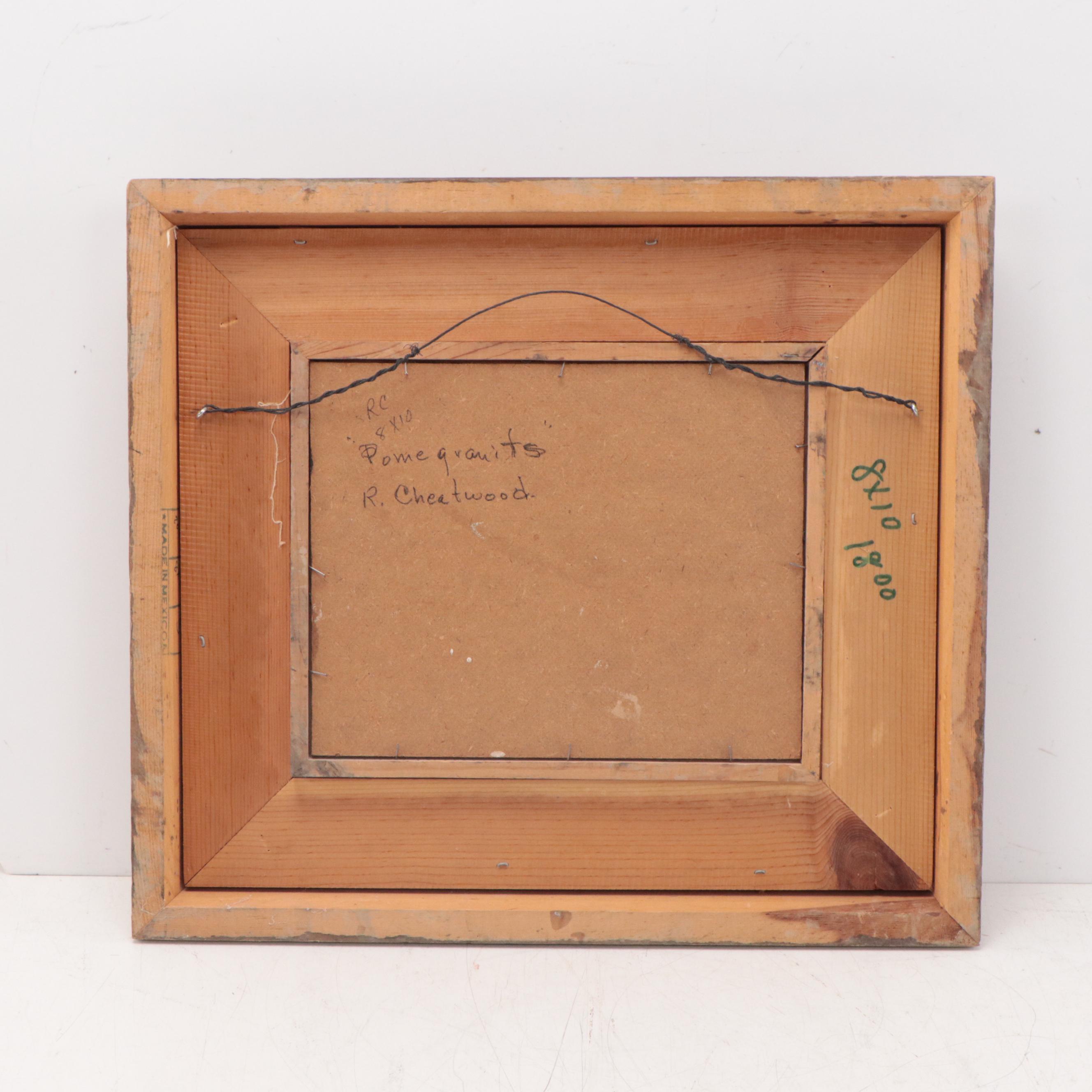 R. Cheatwood Still Life Oil Painting "Pomegranits"