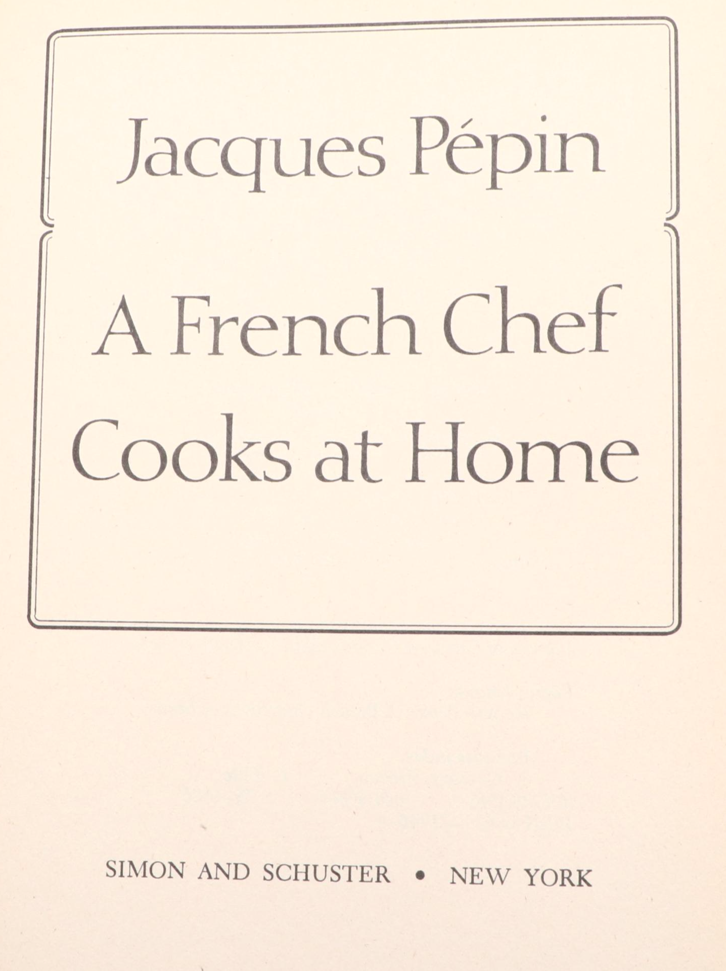 Signed First Edition "A French Chef Cooks at Home" by Jacques Pépin, 1975