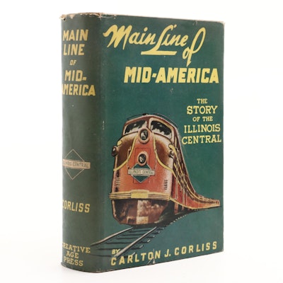 "Main Line of Mid-America: The Story of the Illinois Central" by Carlton Corliss