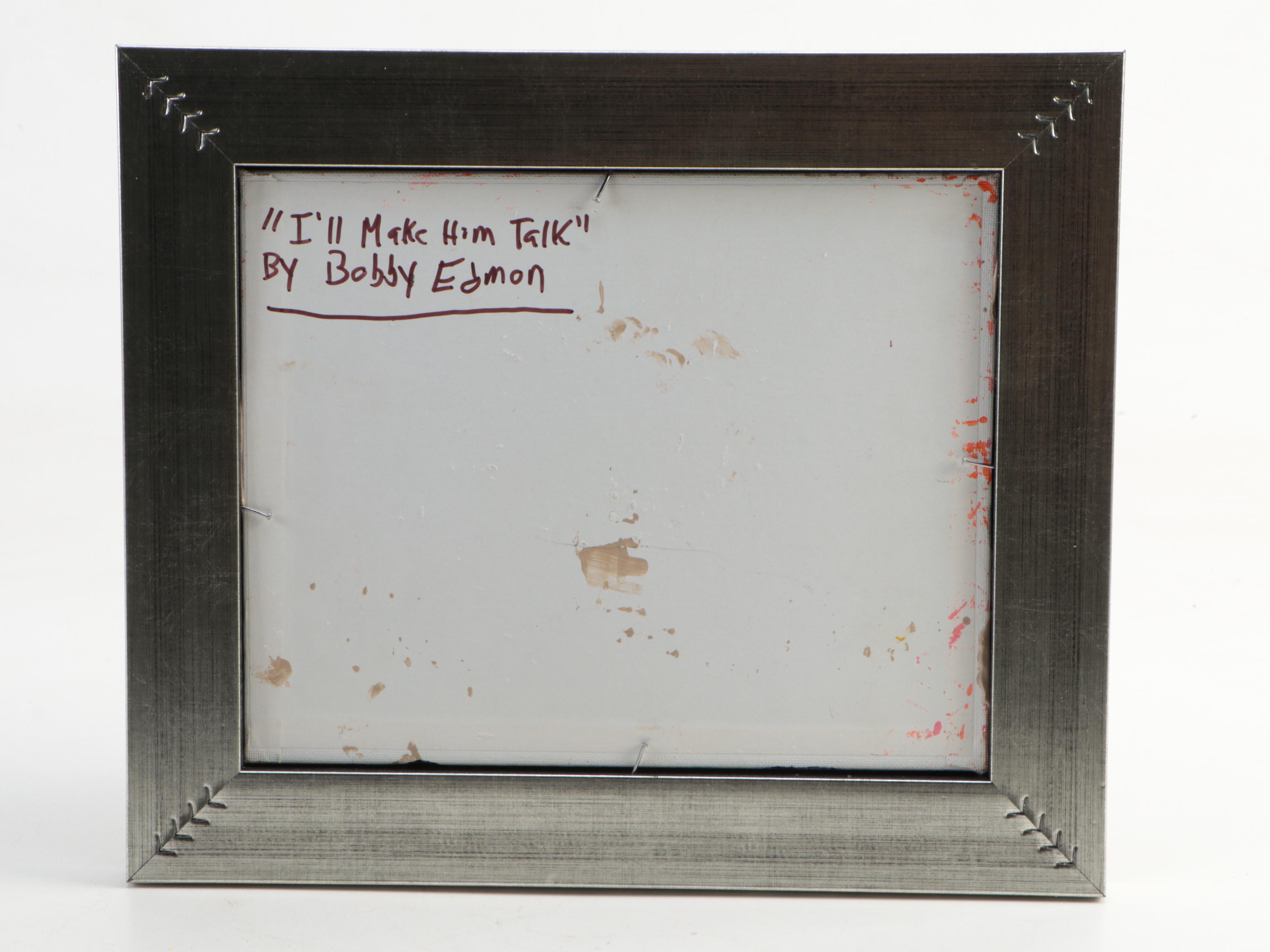Bobby Edmon Acrylic Painting "I'll Make Him Talk"
