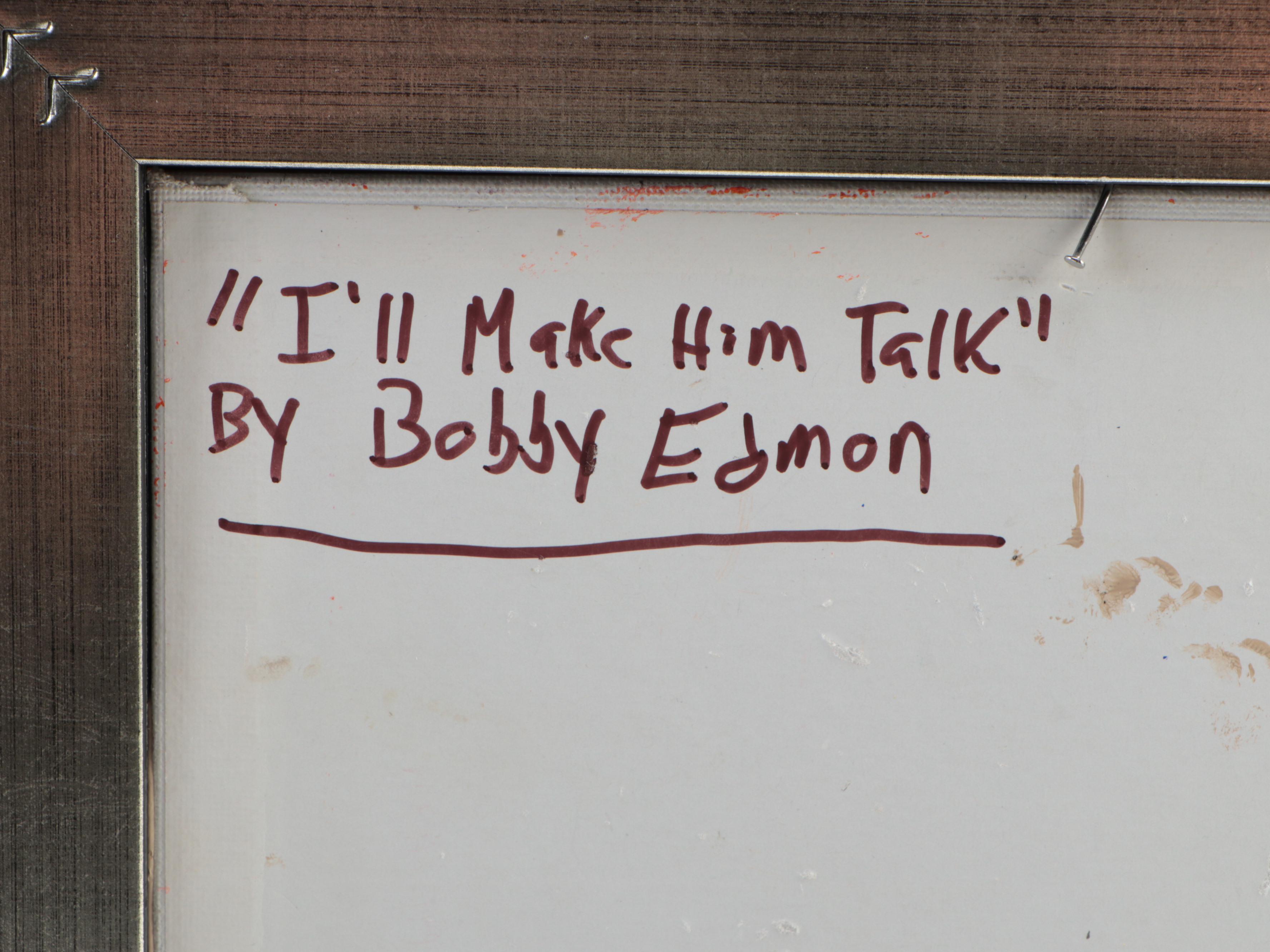 Bobby Edmon Acrylic Painting "I'll Make Him Talk"