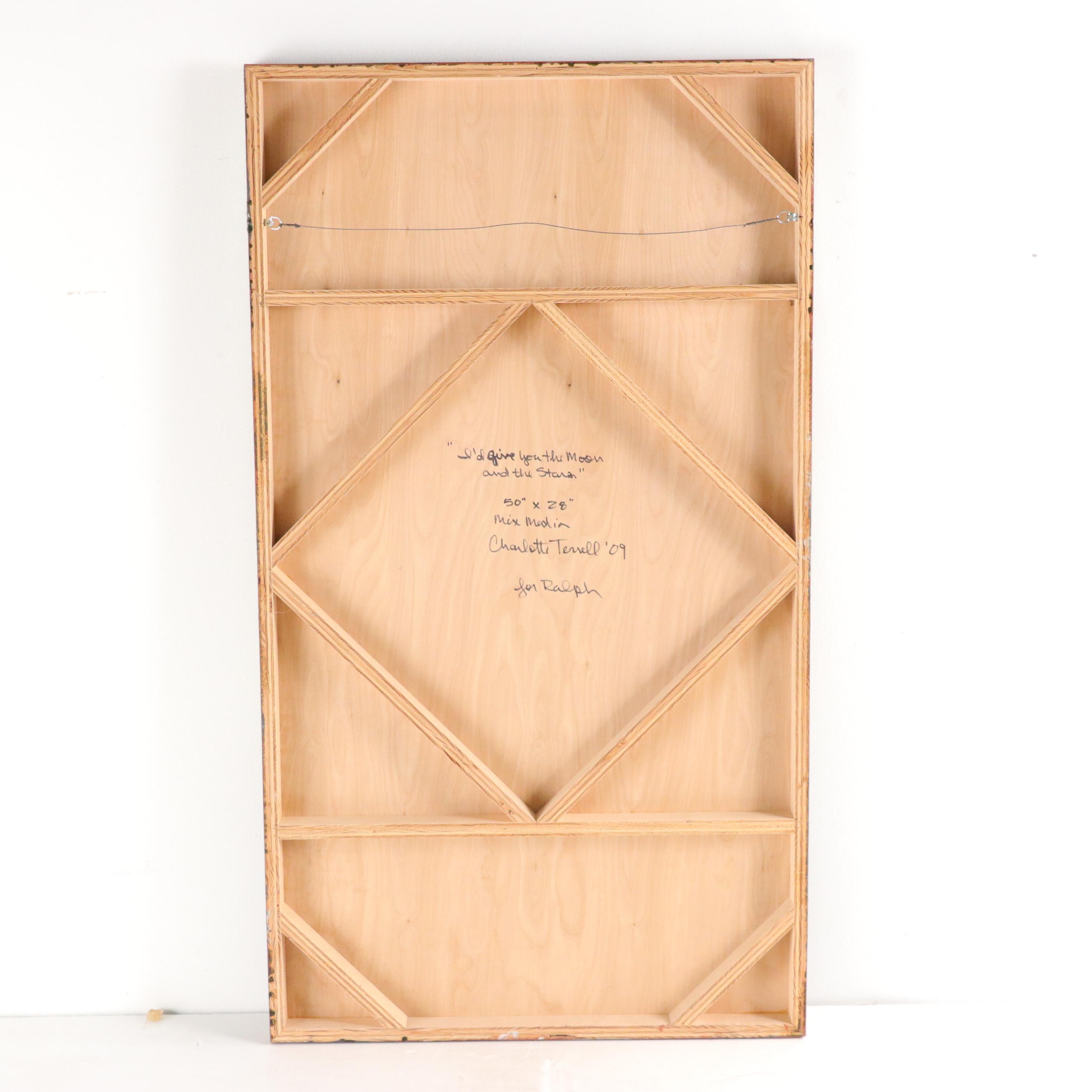 Charlotte Terrell Mixed Media "I'd Give You the Moon and the Stars," 2009