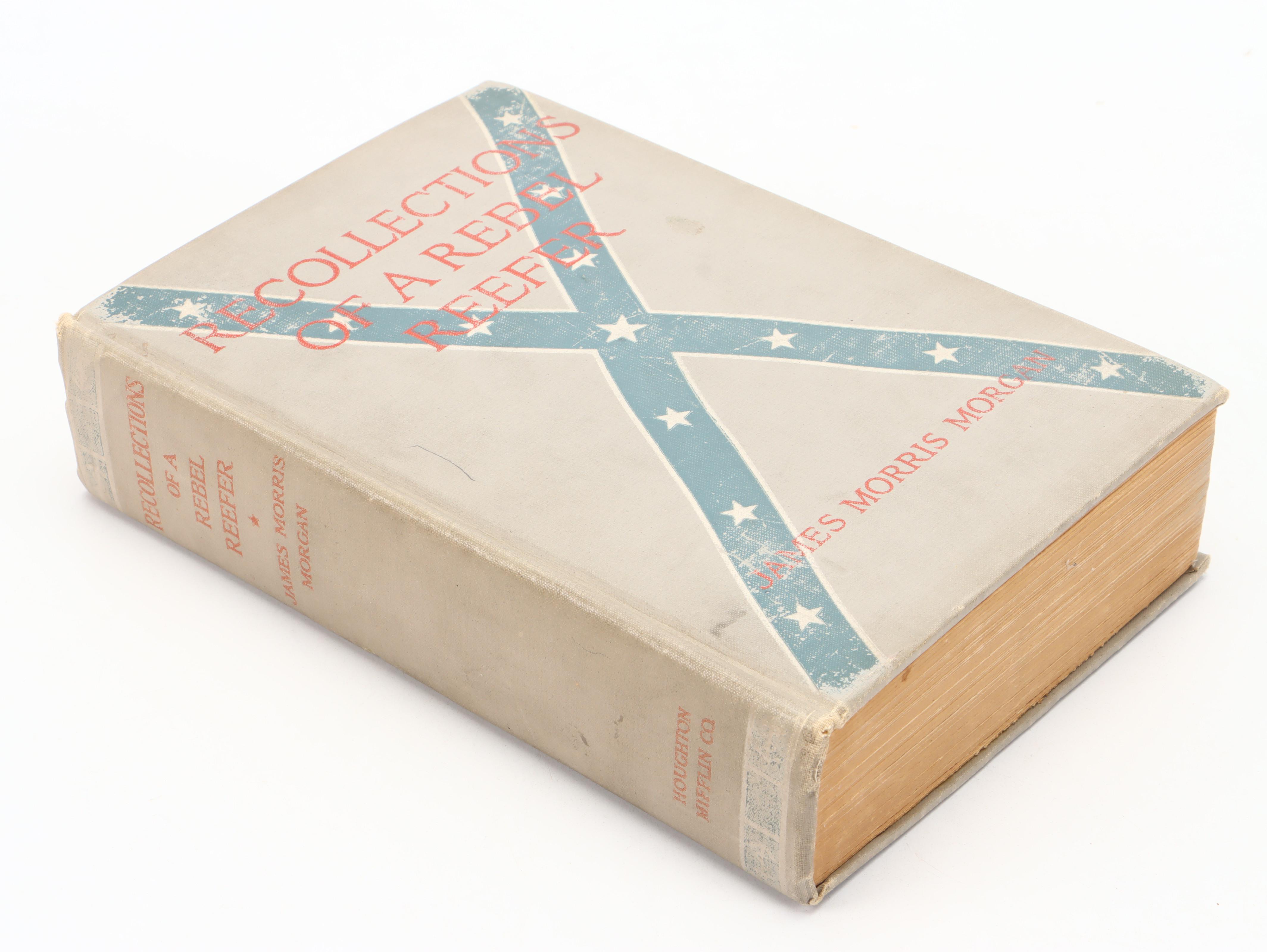 First Edition "Recollections of a Rebel Reefer" by James Morris Morgan and More