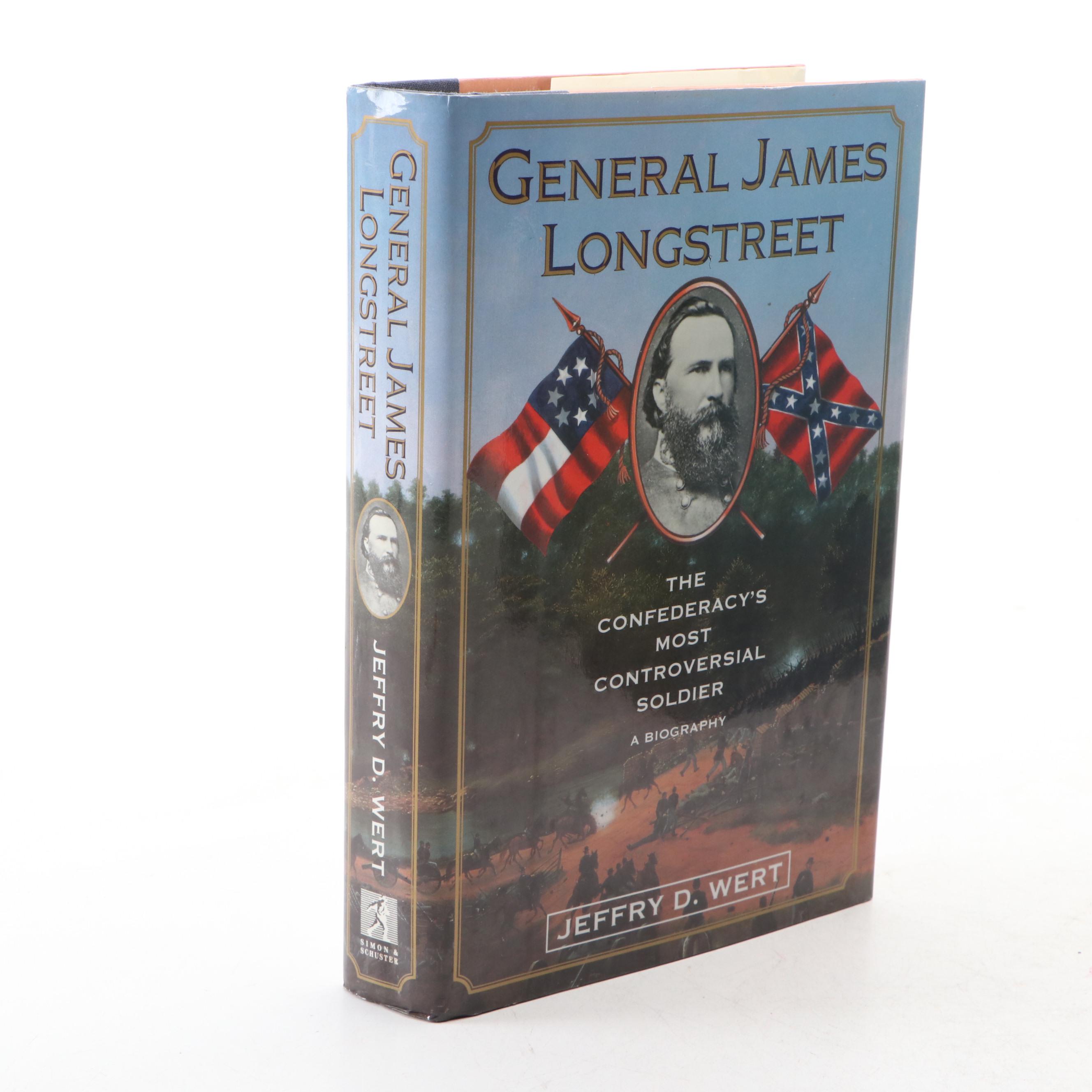 First Edition "General James Longstreet" by Jeffrey D. Wert and More Books