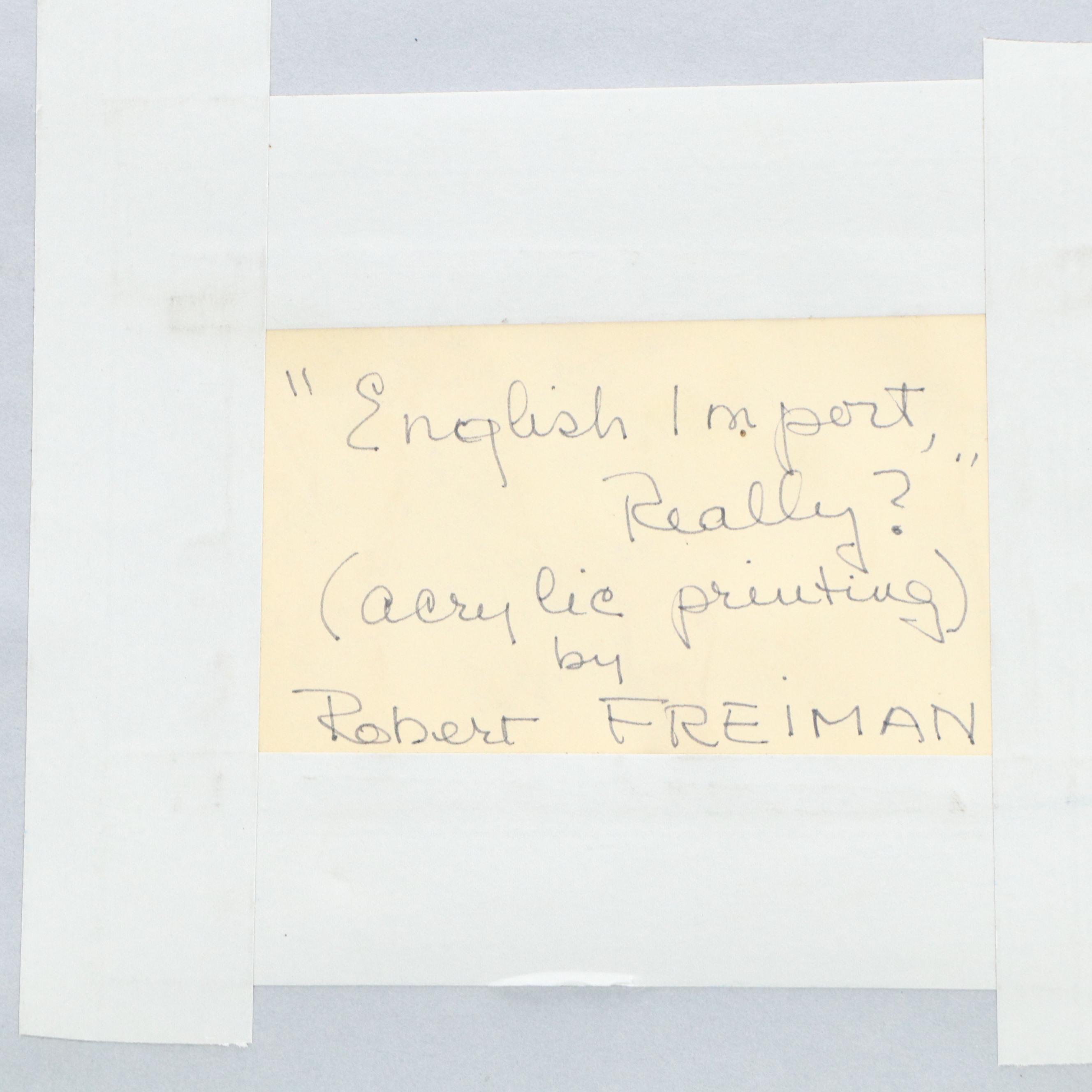 Robert Freiman Acrylic Painting "English Import, Really?"