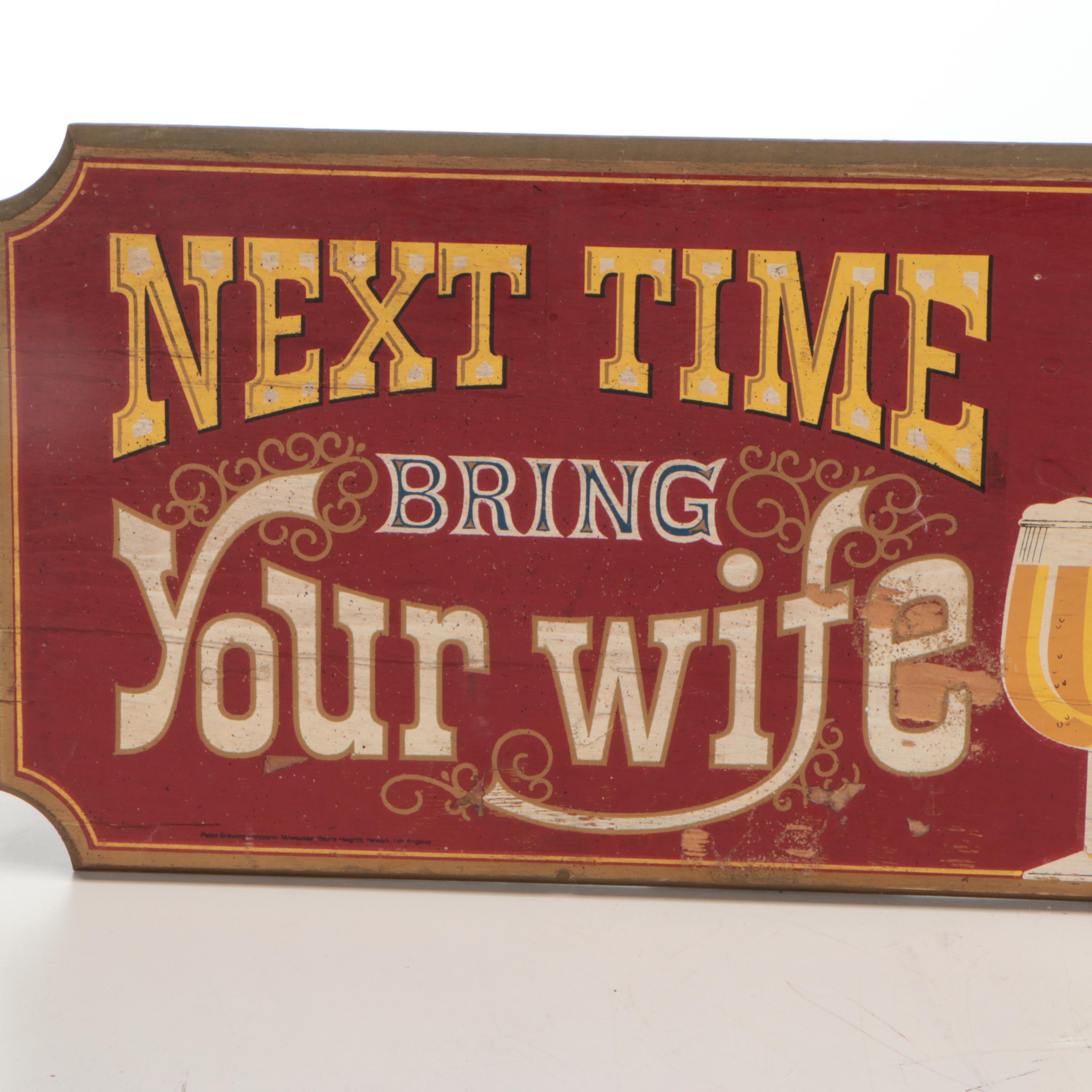 Pabst Blue Ribbon "Next Time Bring Your Wife" Wooden Advertising Sign