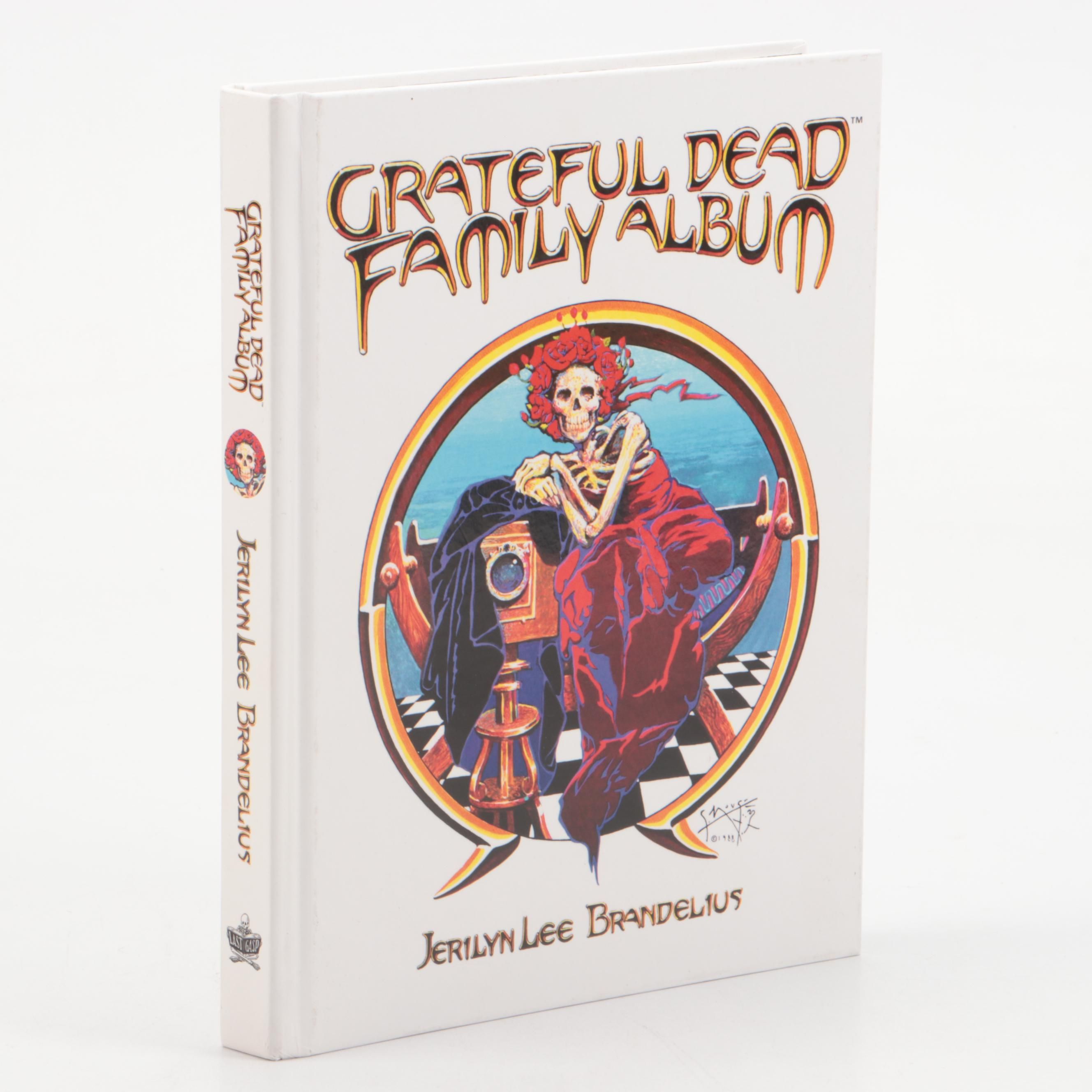 First Edition Thus "Grateful Dead Family Album" by Jerilyn Lee Brandelius, 2018