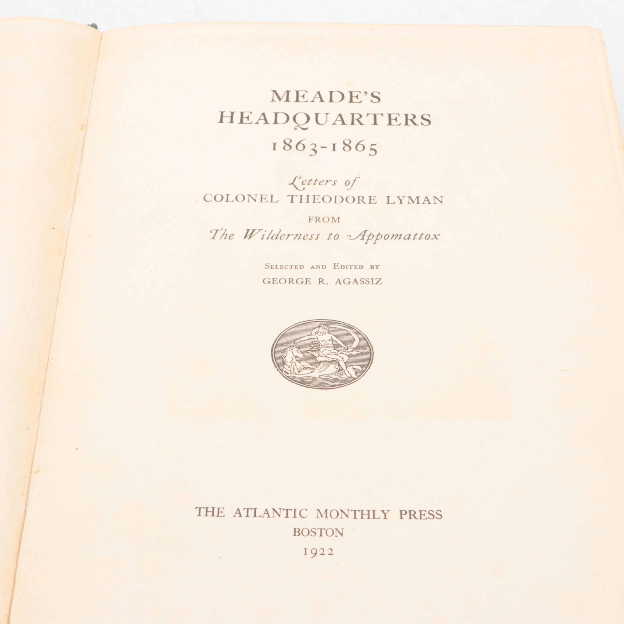 "Meade's Headquarters: Letters of Col. Theodore Lyman" Edited by George Agassiz